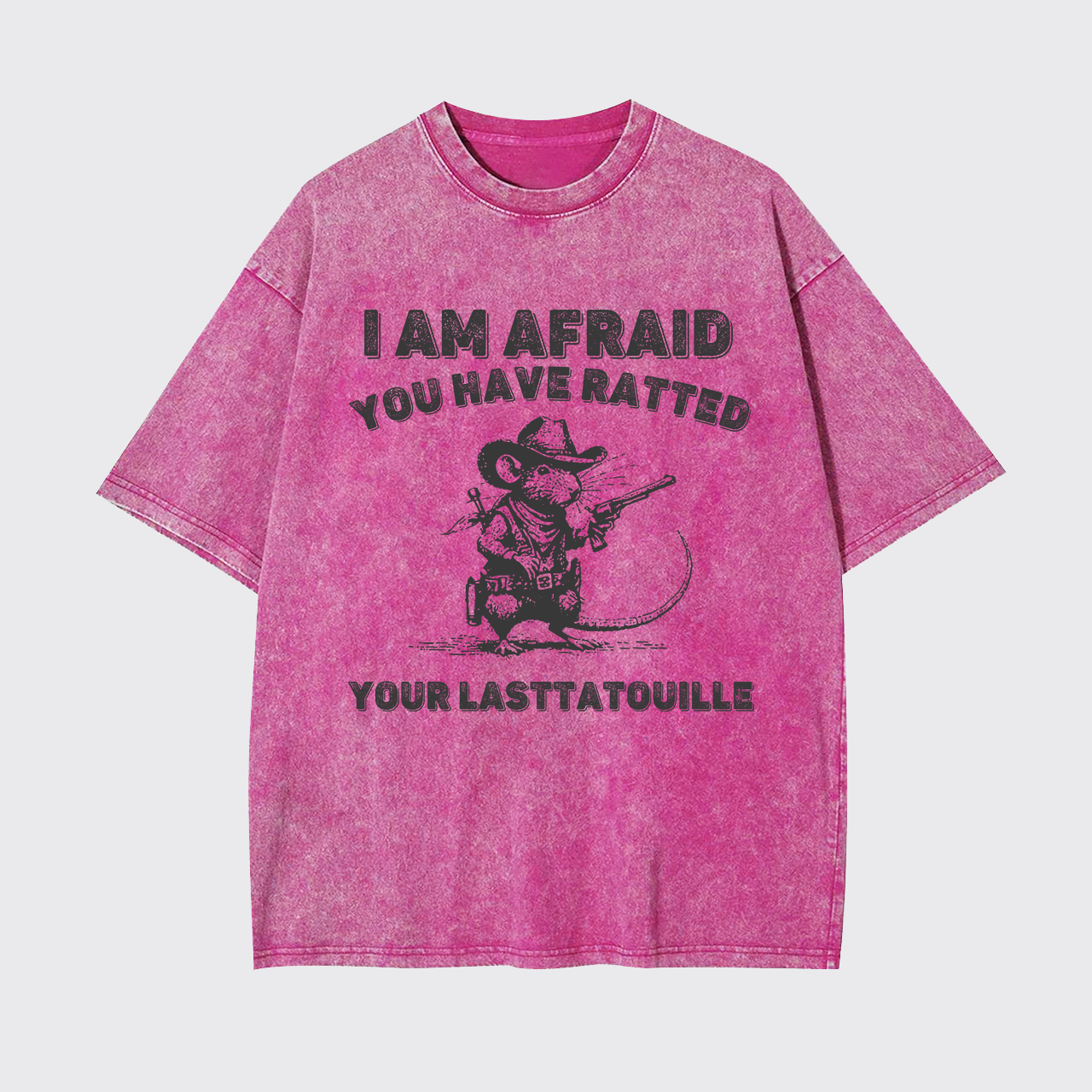 You've Ratted Your Last Tatouille Garment-dye Tees