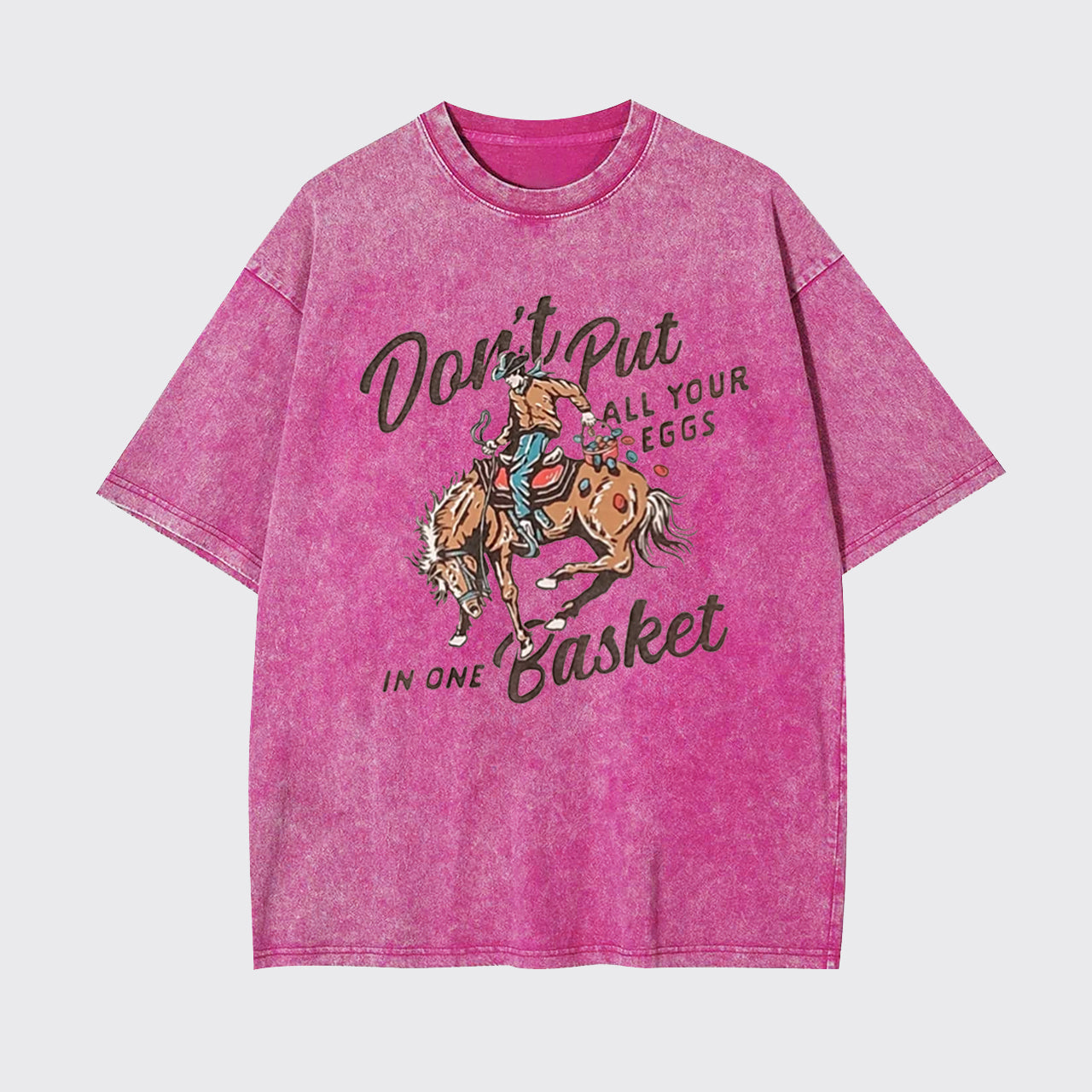 Don't Put All Your Eggs In One Basket Garment-dye Tees
