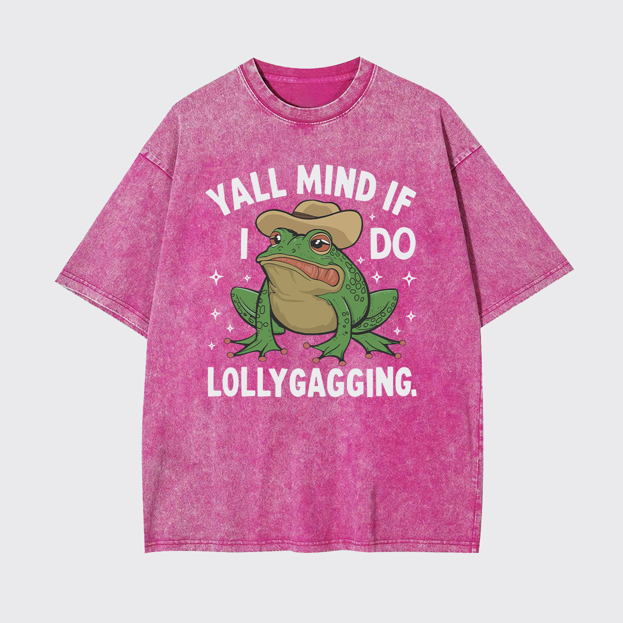 Yall Mind If I Do Some Lollygagging Garment-dye Tees