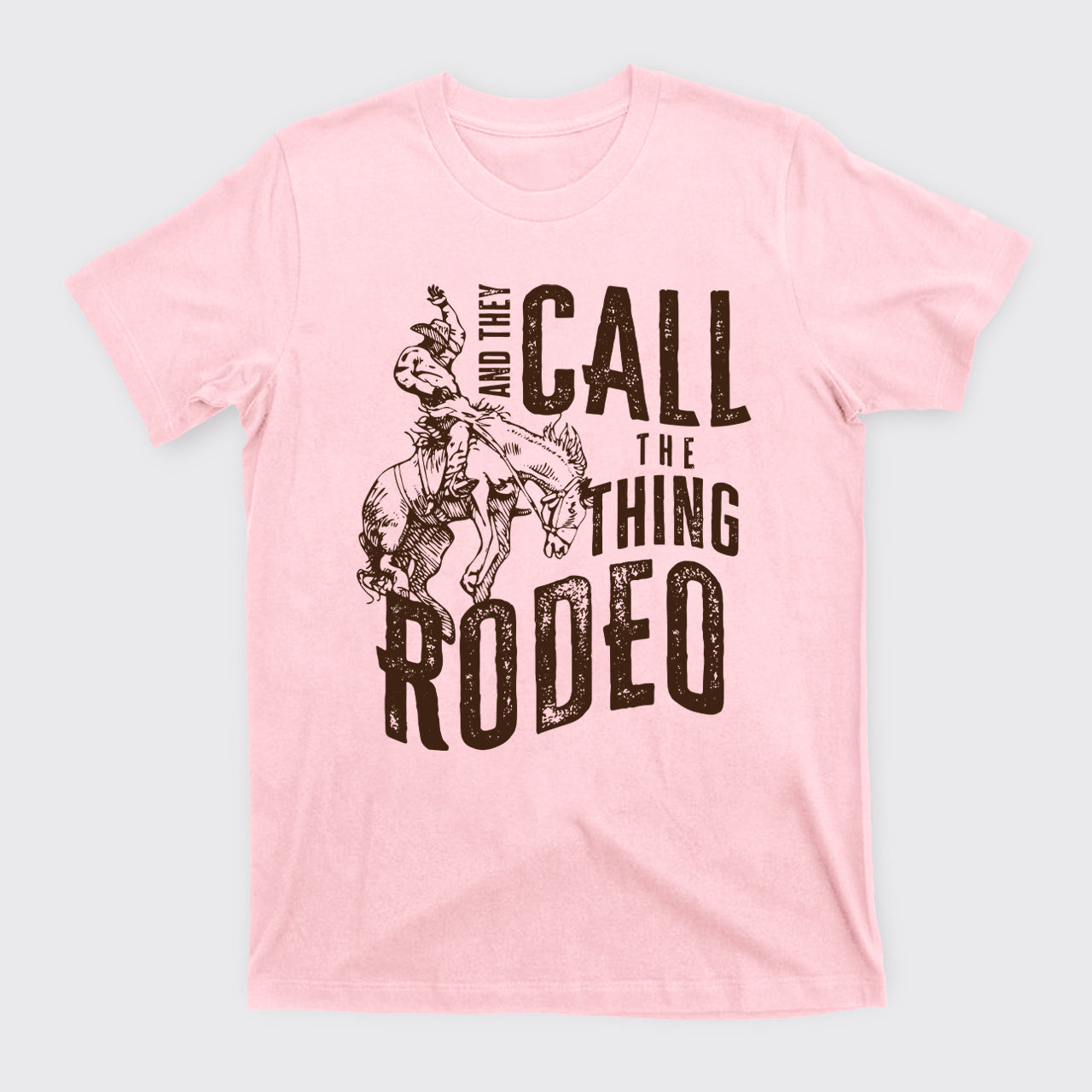 They Call This Thing A Rodeo T-Shirts