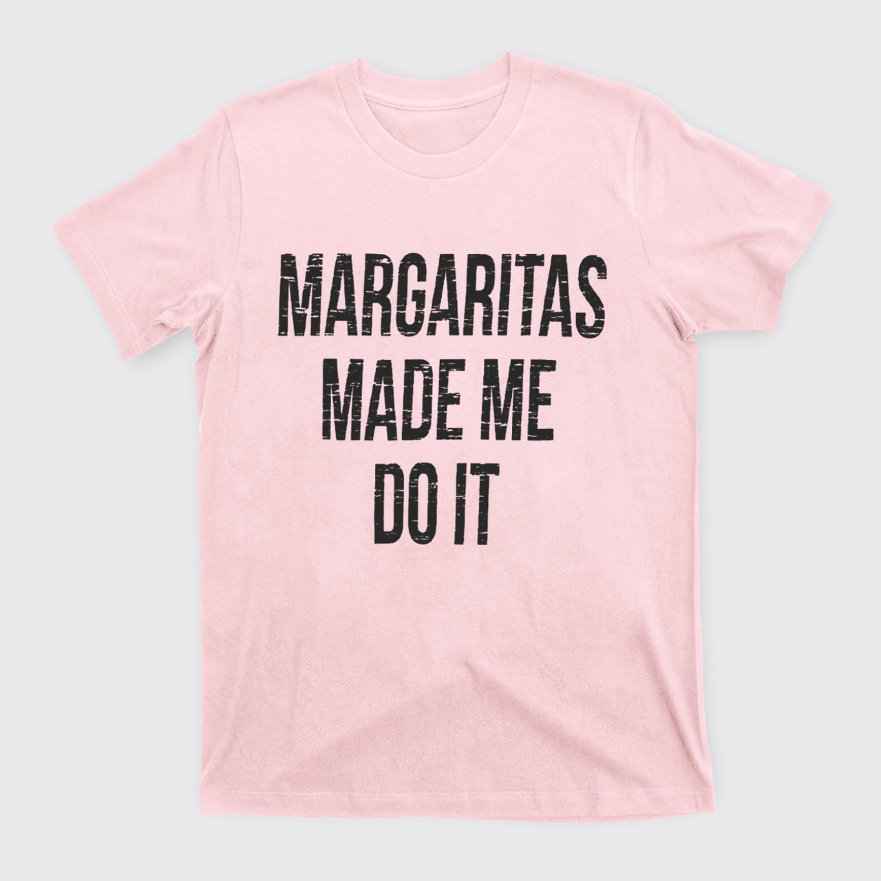 Margaritas Made Me Do It T-Shirts