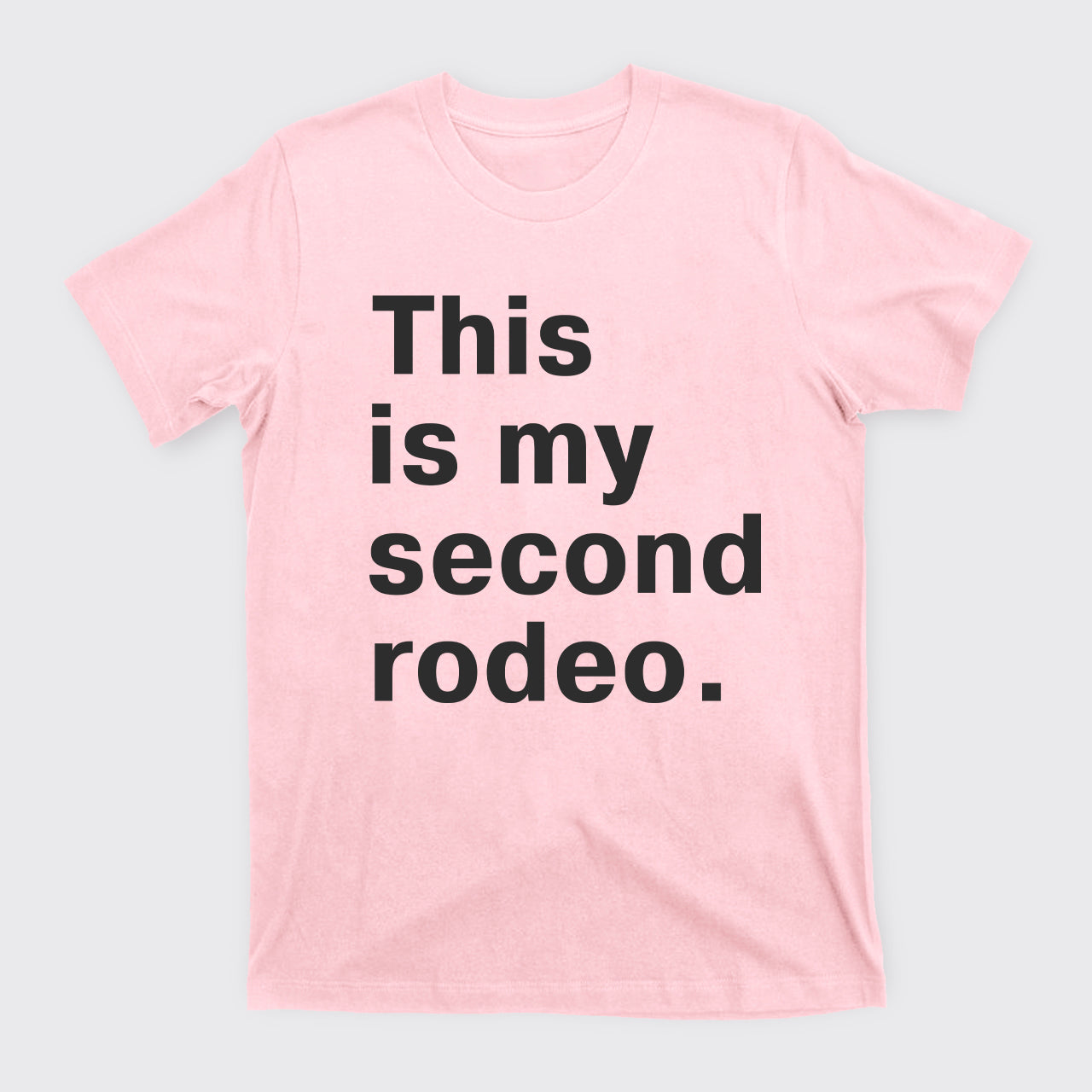 This Is My Second Rodeo T-Shirts