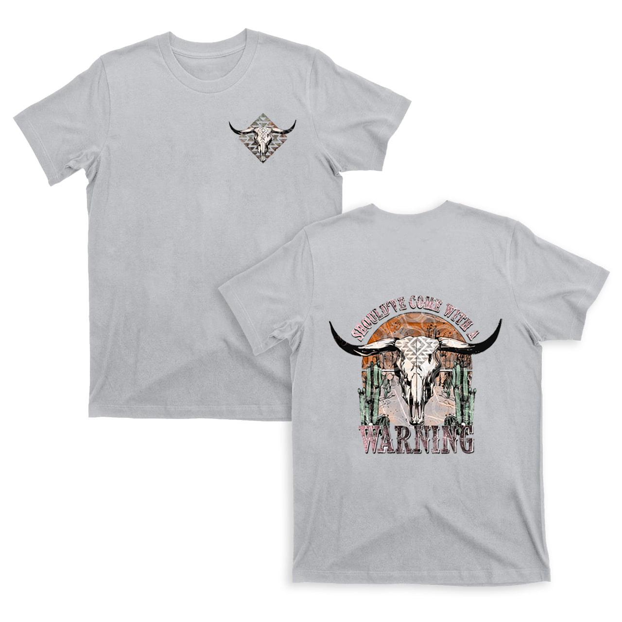 Cowboy Should of Come with A Warning T-Shirts