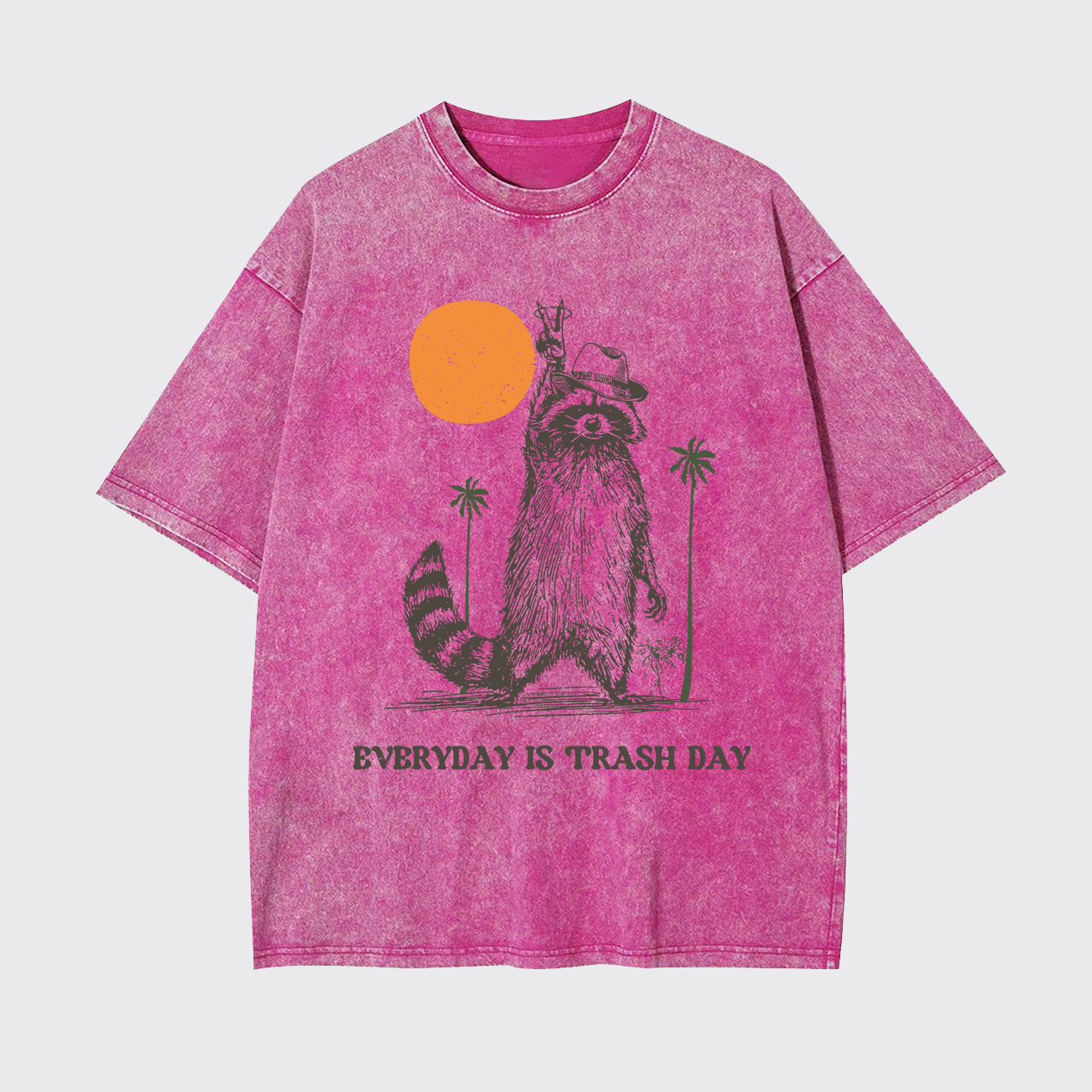 Everyday Is Trash Day,Raccoon Garment-dye Tees