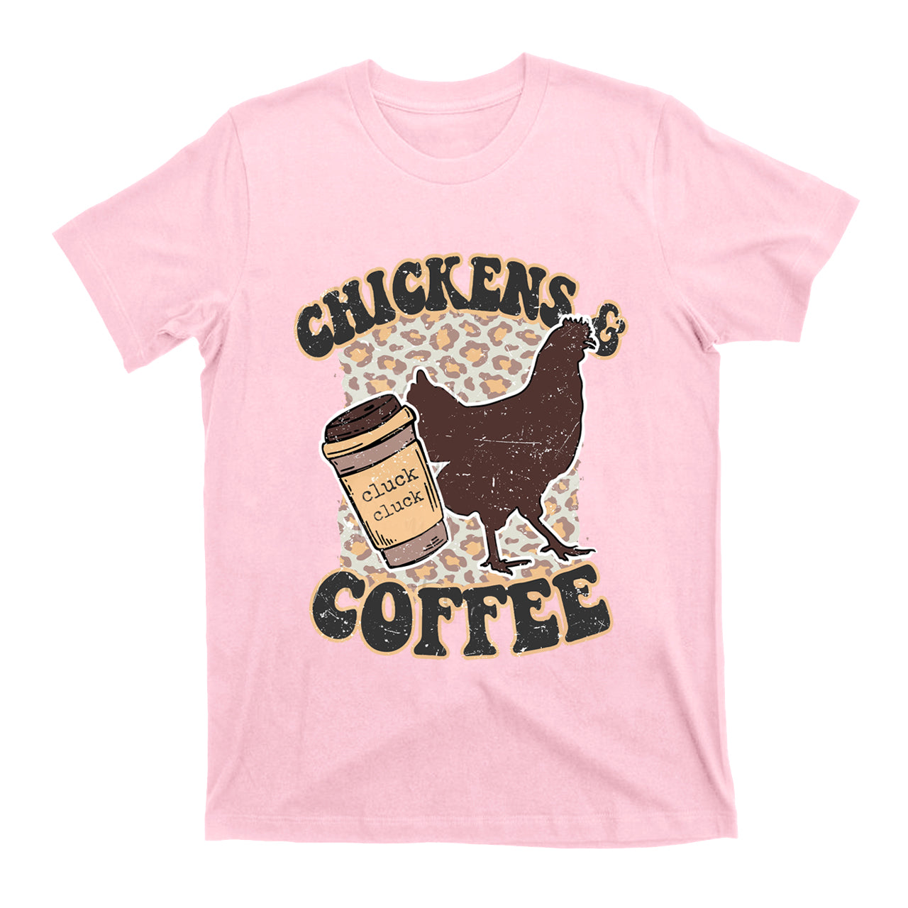 Chickens and Coffee Cluck Cluck T-Shirts