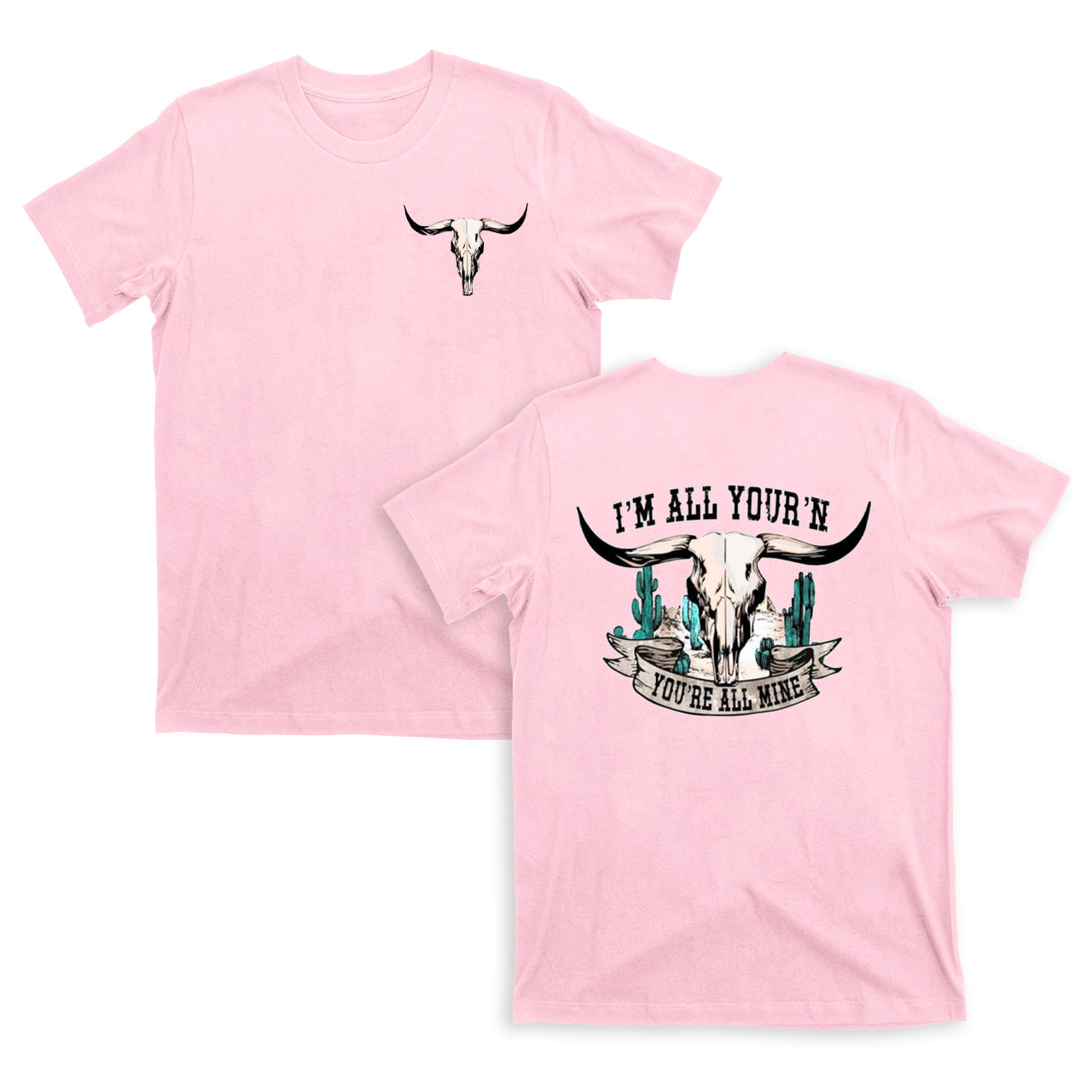 You Are All Mine Cowboy T-Shirts