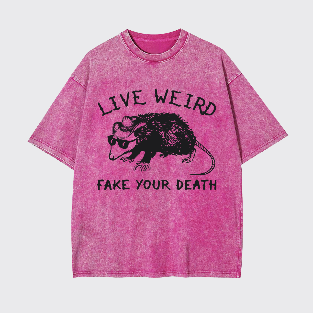  Live Weird Fake Your Death Silly Possum Garment-dye Tees