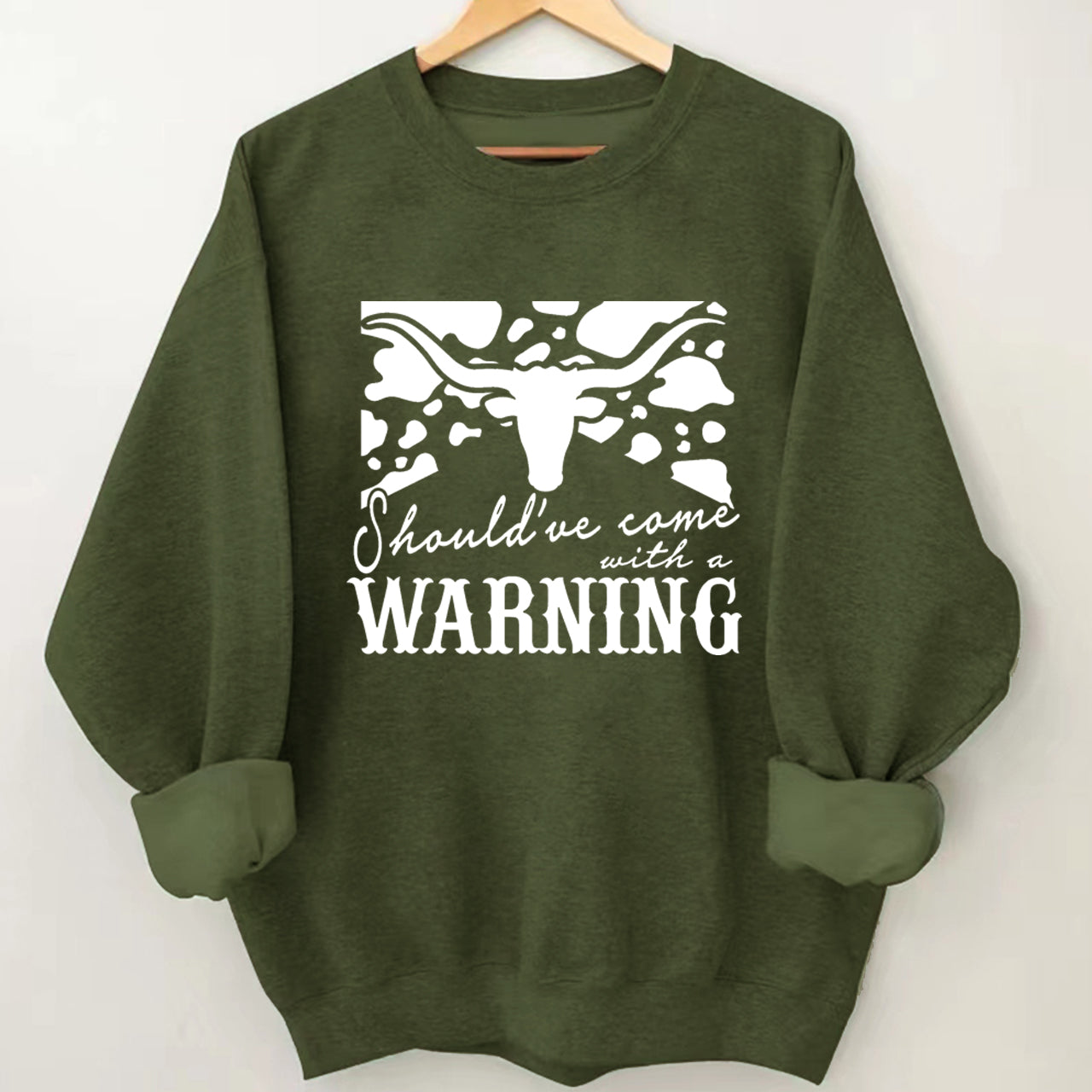 Cowboy Should have come with a Warning.jpg Sweatshirt