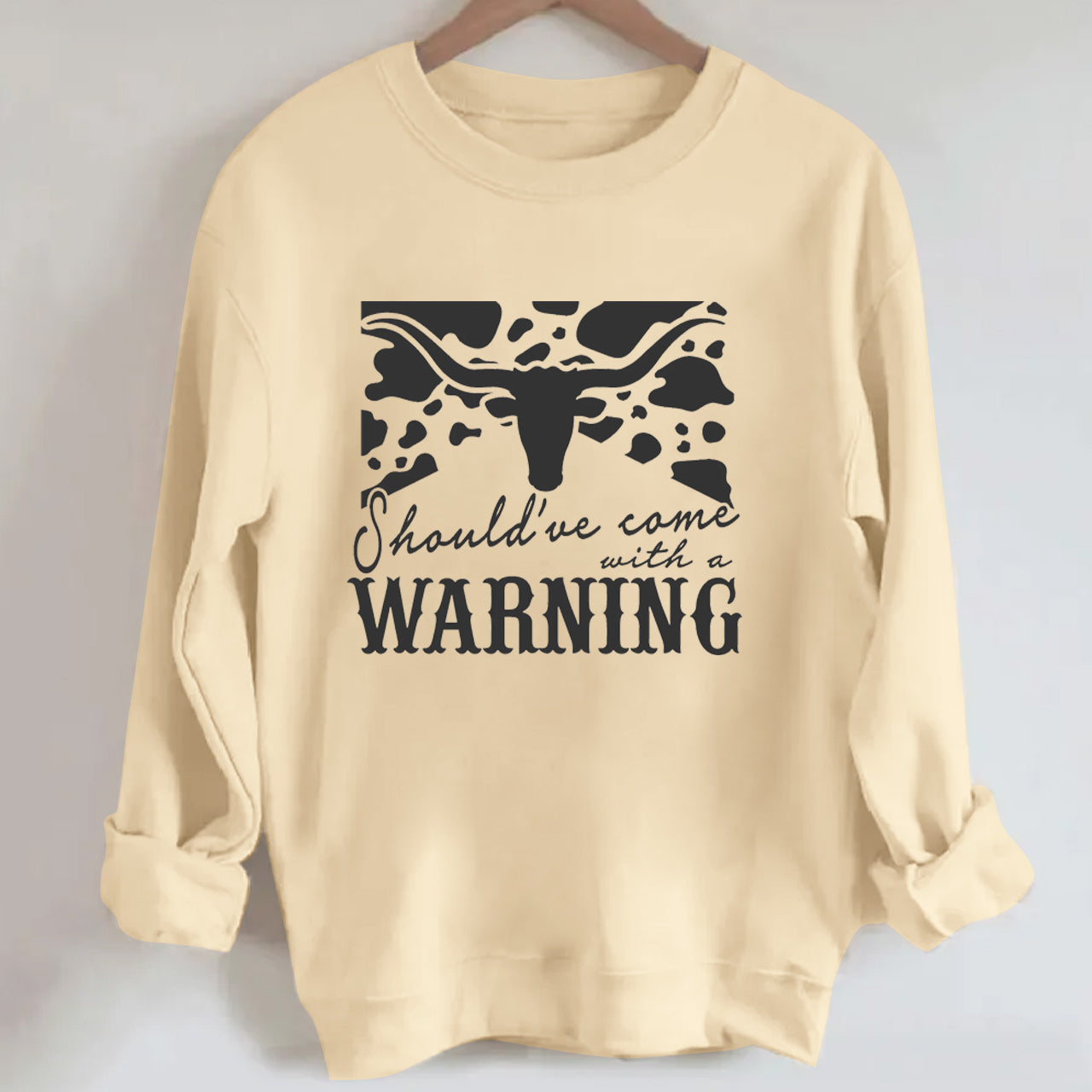Cowboy Should have come with a Warning.jpg Sweatshirt