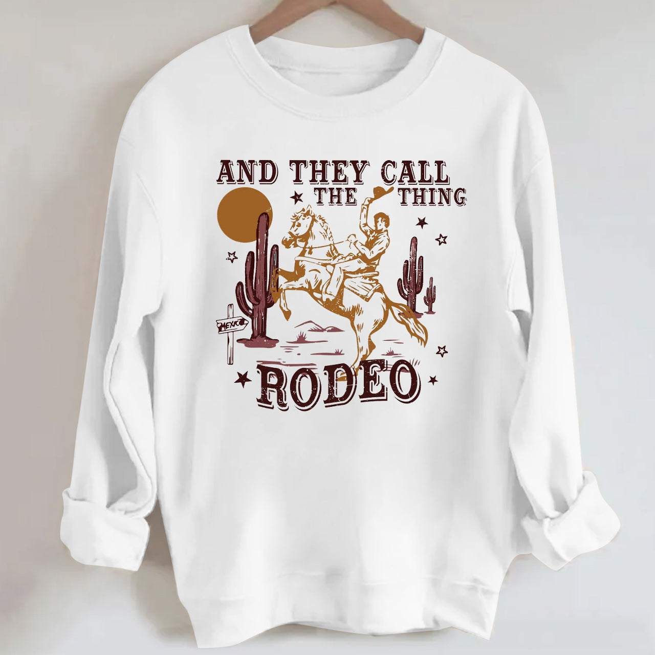 Cowboy They Call The Thing Rodeo Sweatshirt