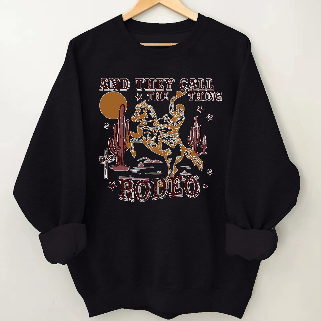 Cowboy They Call The Thing Rodeo Sweatshirt