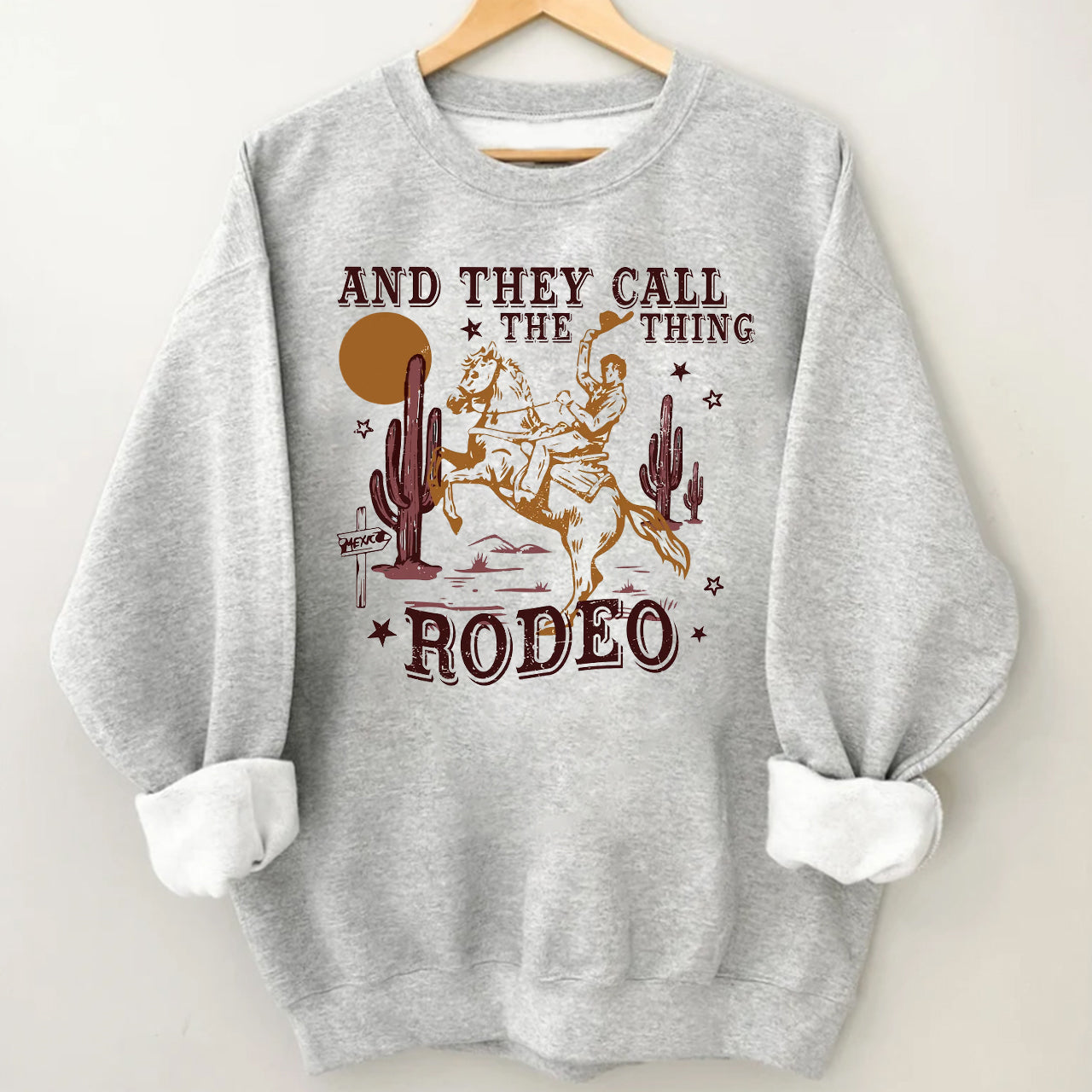 Cowboy They Call The Thing Rodeo Sweatshirt