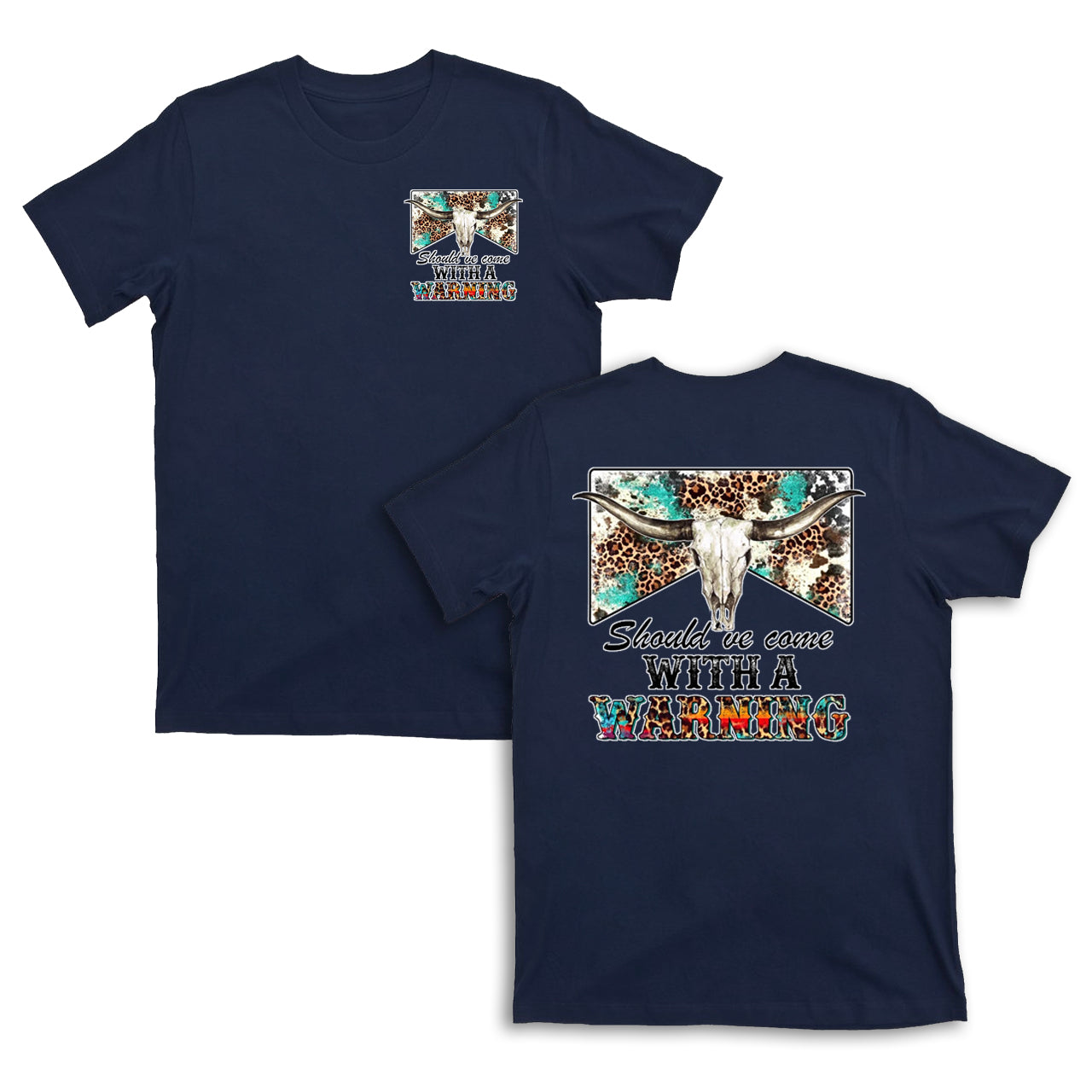 Should've Come with a Warning Cowboy T-Shirts