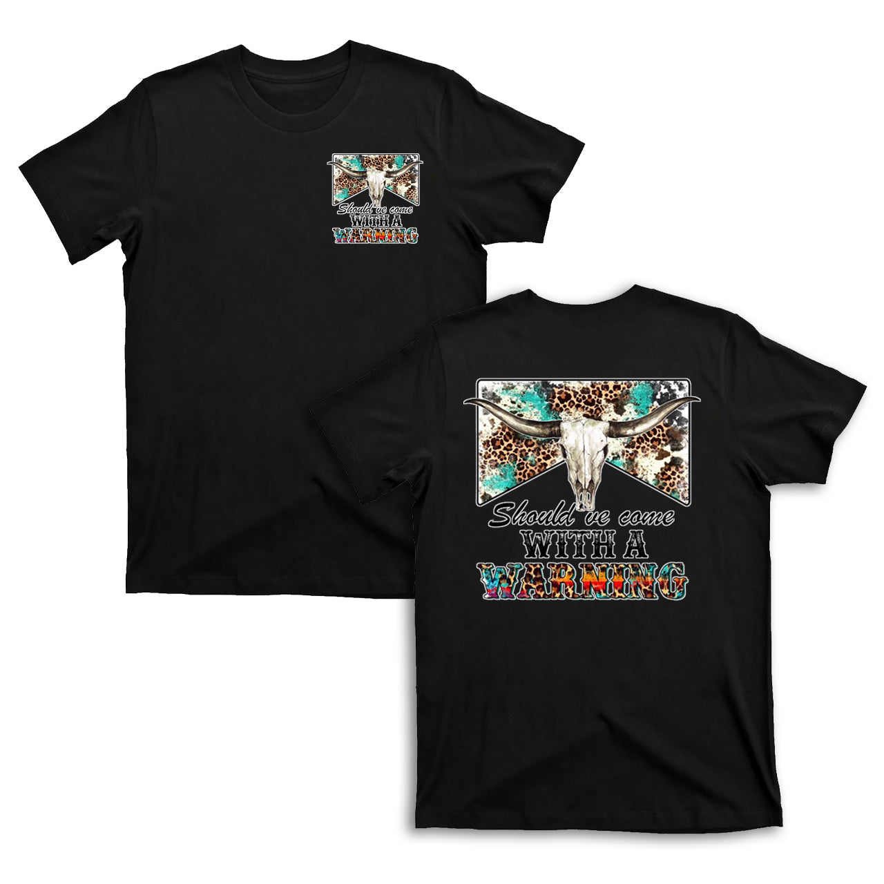 Should've Come with a Warning Cowboy T-Shirts