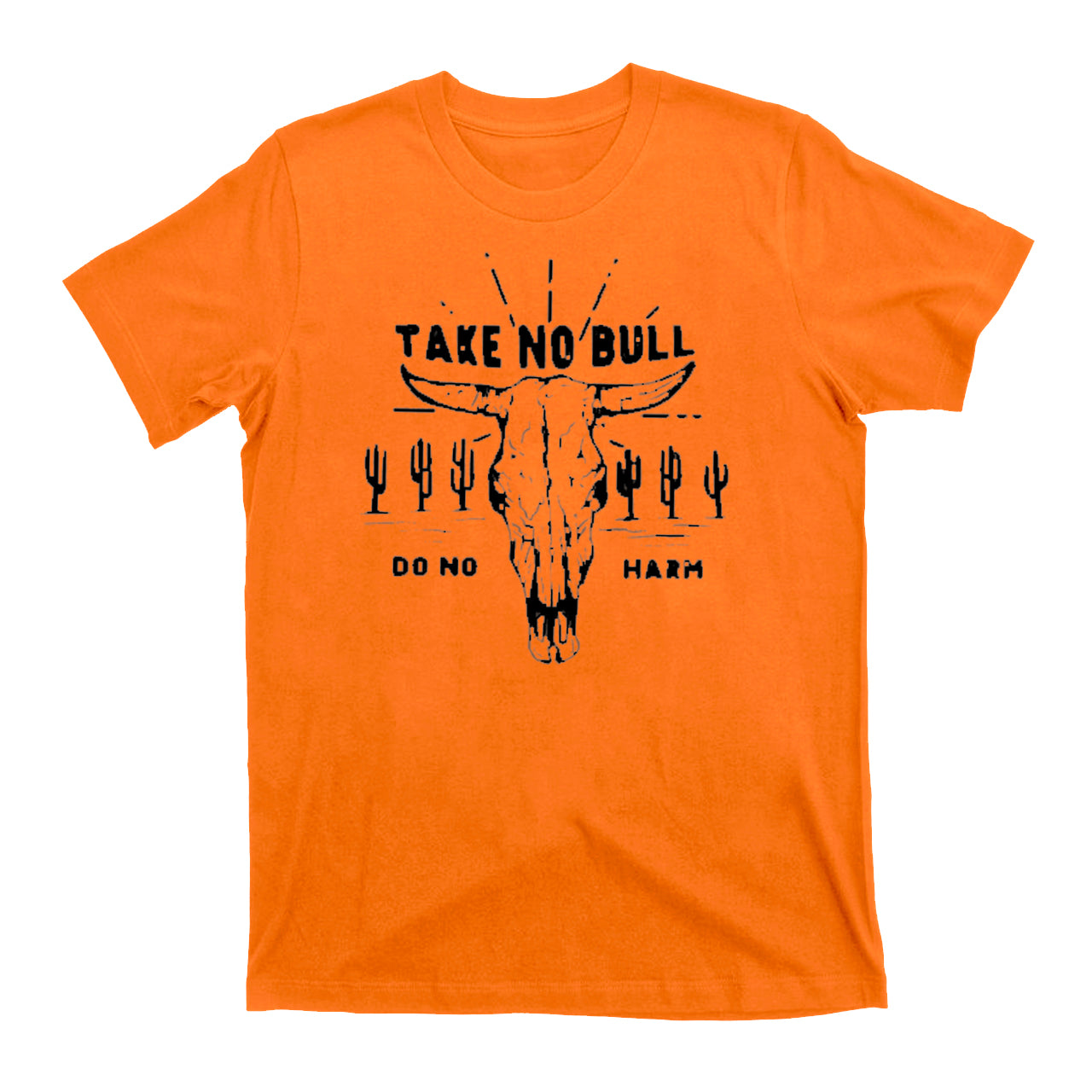 Take No Bull Do No Harm Cowboy T-Shirts