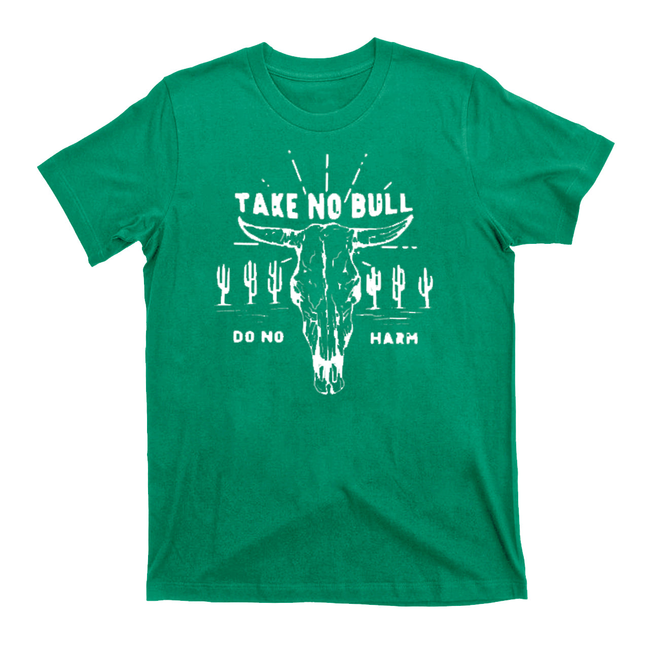 Take No Bull Do No Harm Cowboy T-Shirts