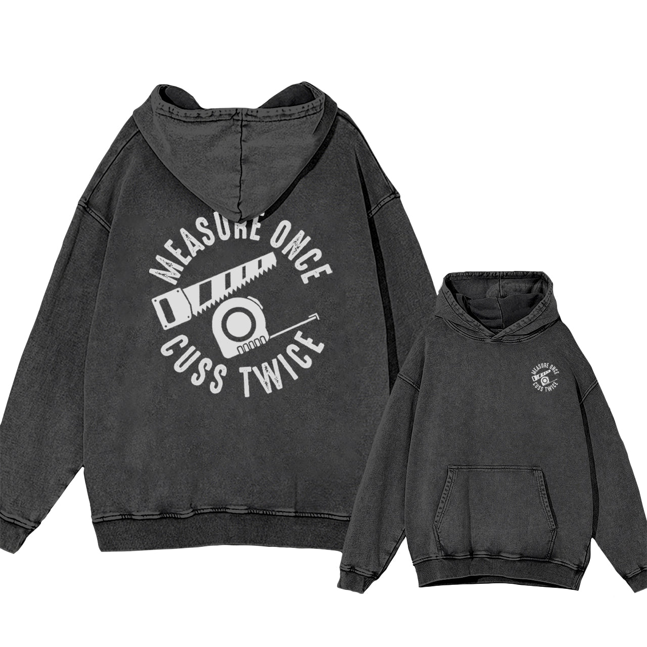 Measure Once Cuss Twice Garment-Dye Hoodies