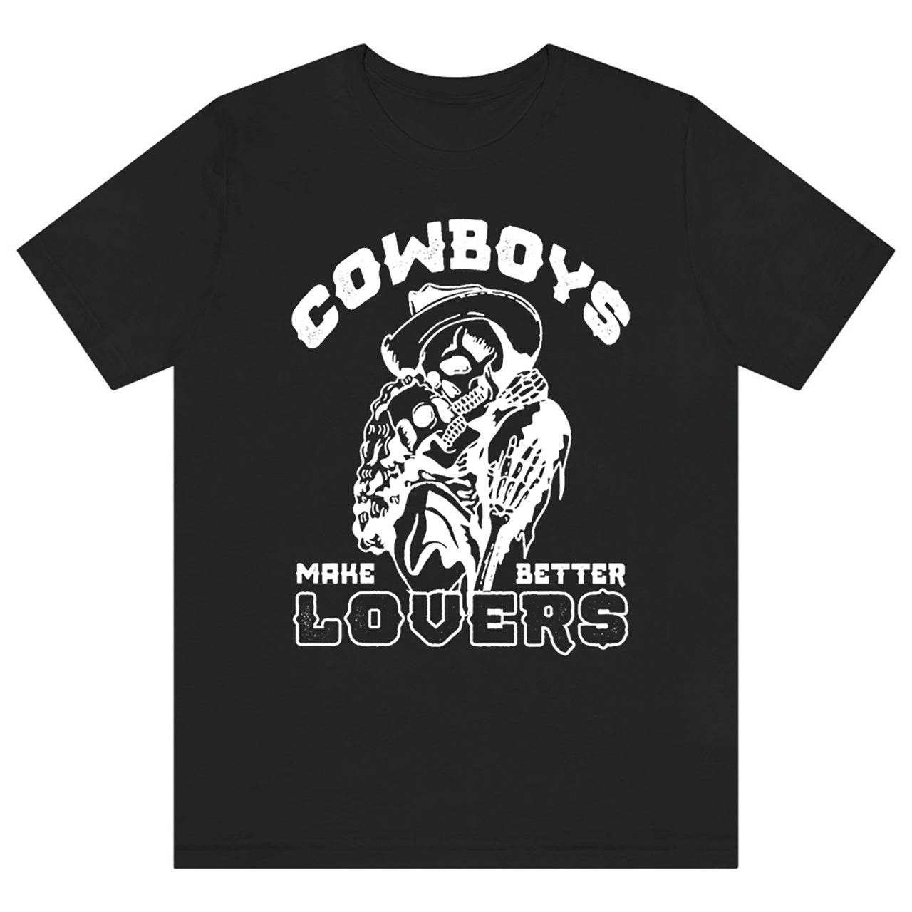 Cowboys Make Better Lovers Tees