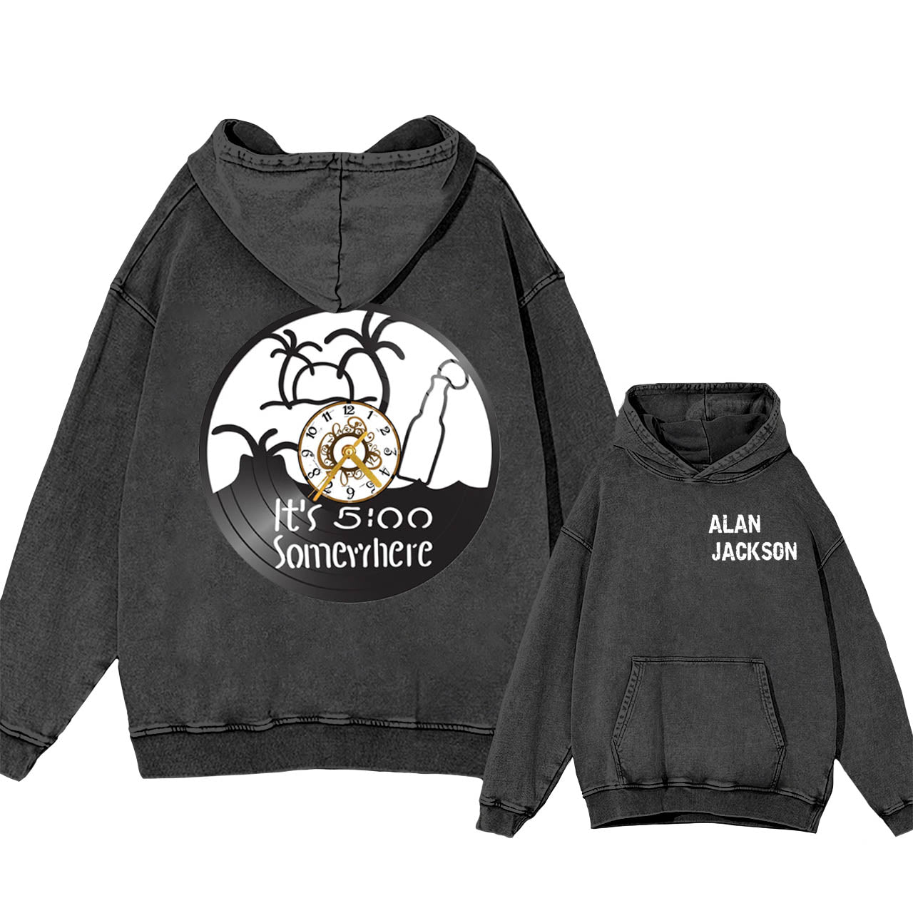 It's 5 O'clock Somewhere Alan Jackson Garment-Dye Hoodies