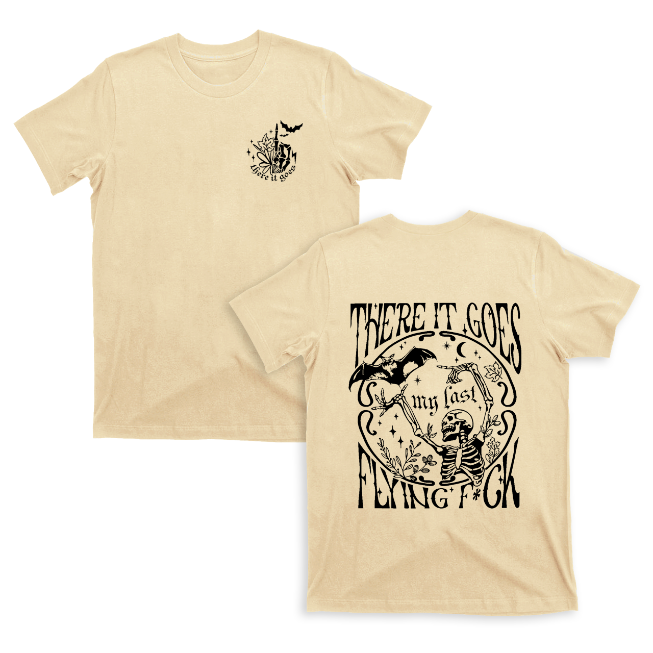 There It Goes My Last Flying Fuck T-Shirts