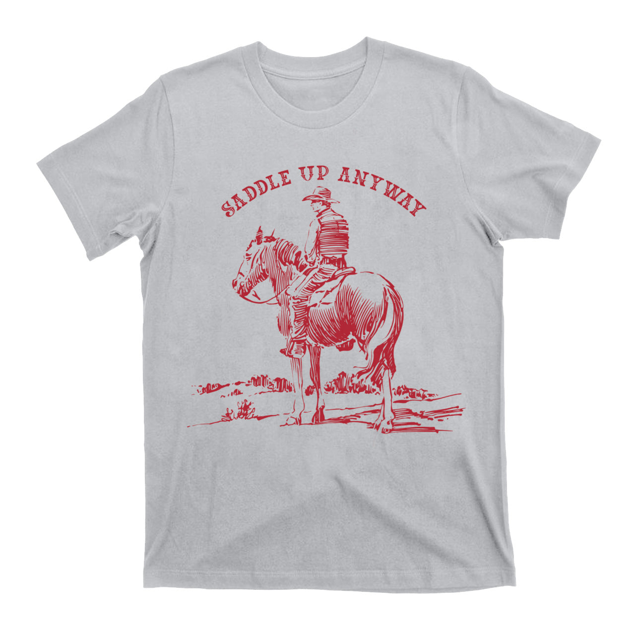Saddle Up Anyway Old West T-Shirts