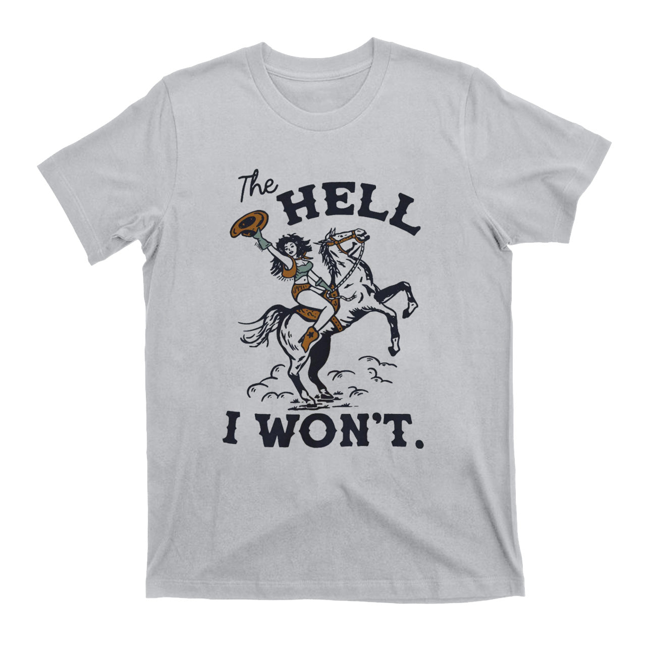 THE HELL I WON'T Vintage T-Shirts For Cowgirls