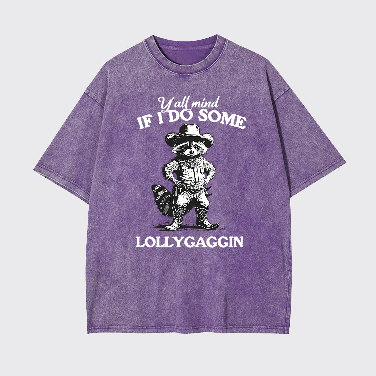 Y'all Mind If I Do Some Lollygaggin Garment-dye Tees