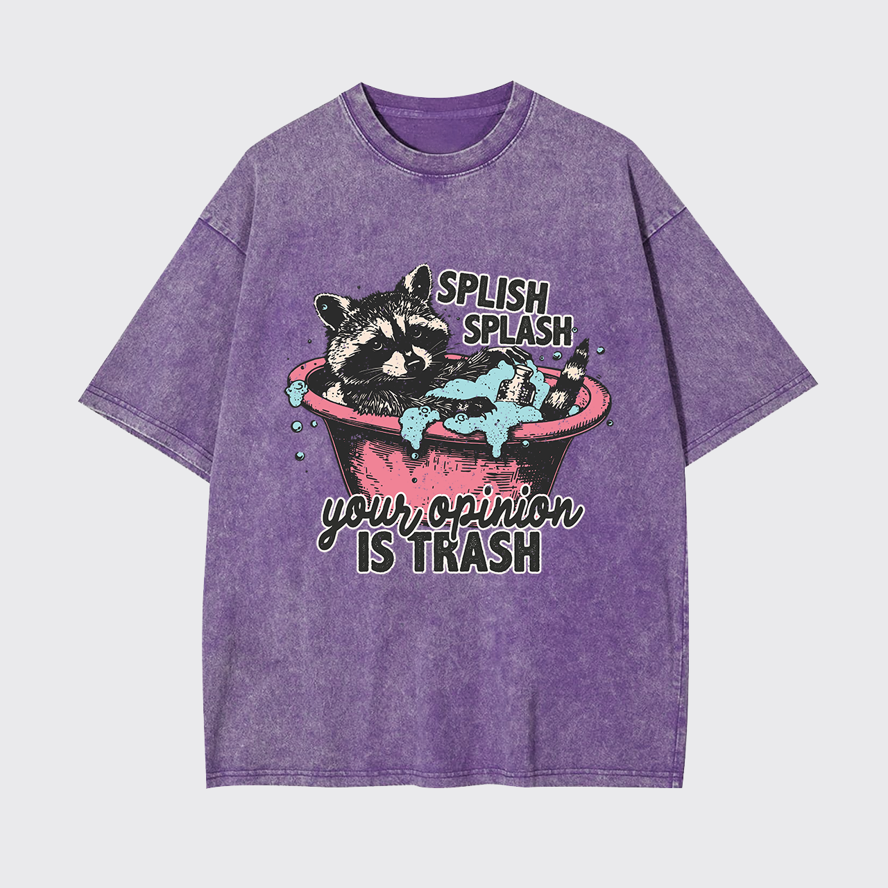 Splash Splash Your Opinion Is Trash Garment-dye Tees