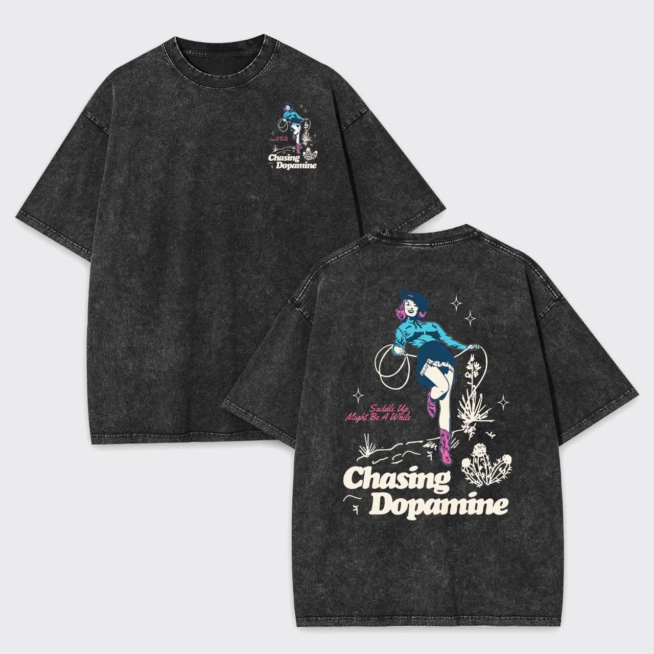 Saddle Up Might Be A While Chasing Dopamine Garment-dye Tees