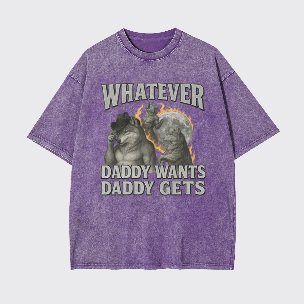 What Ever Daddy Wants Daddy Gets Garment-dye Tees