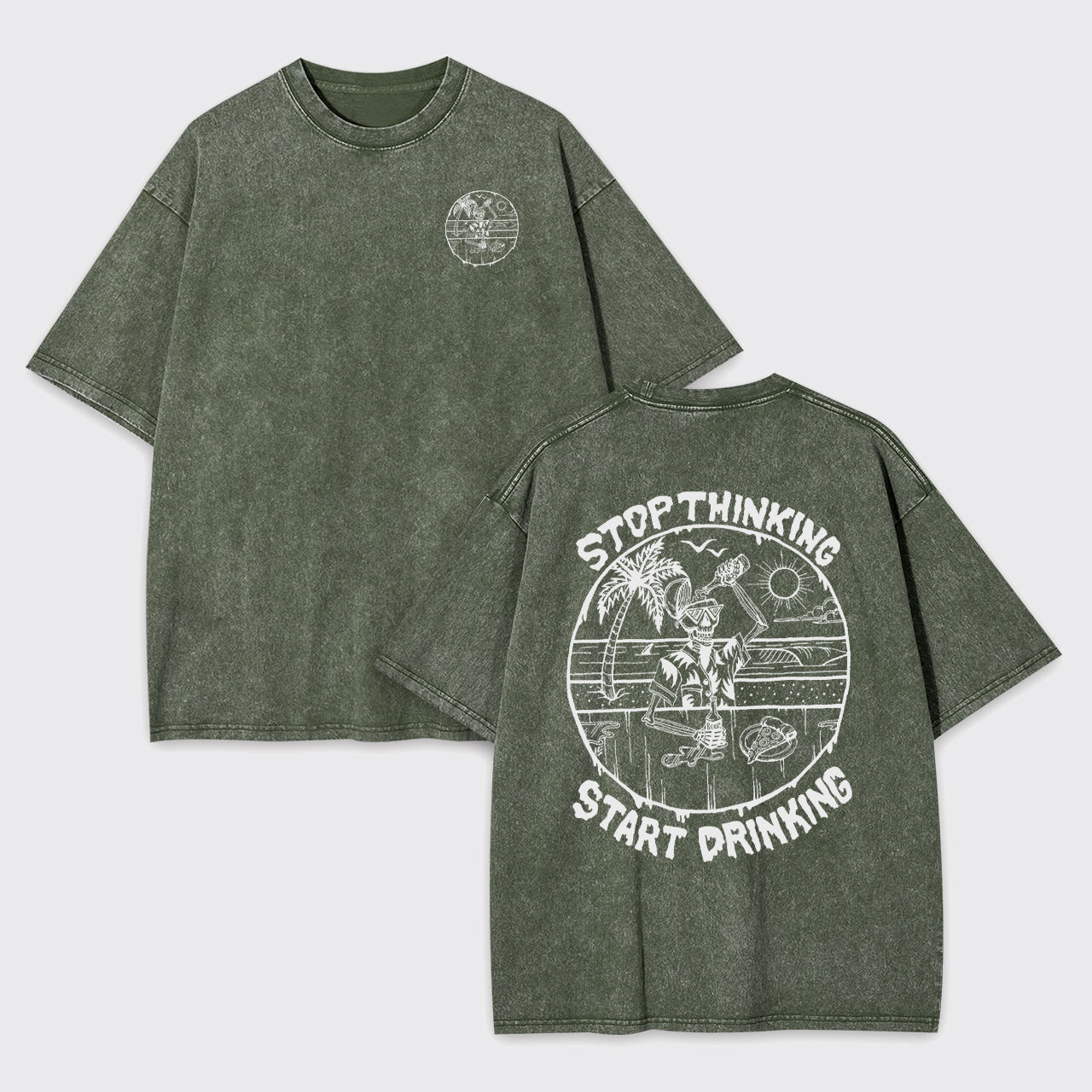 Stop Thinking Start Drinking Garment-dye Tees