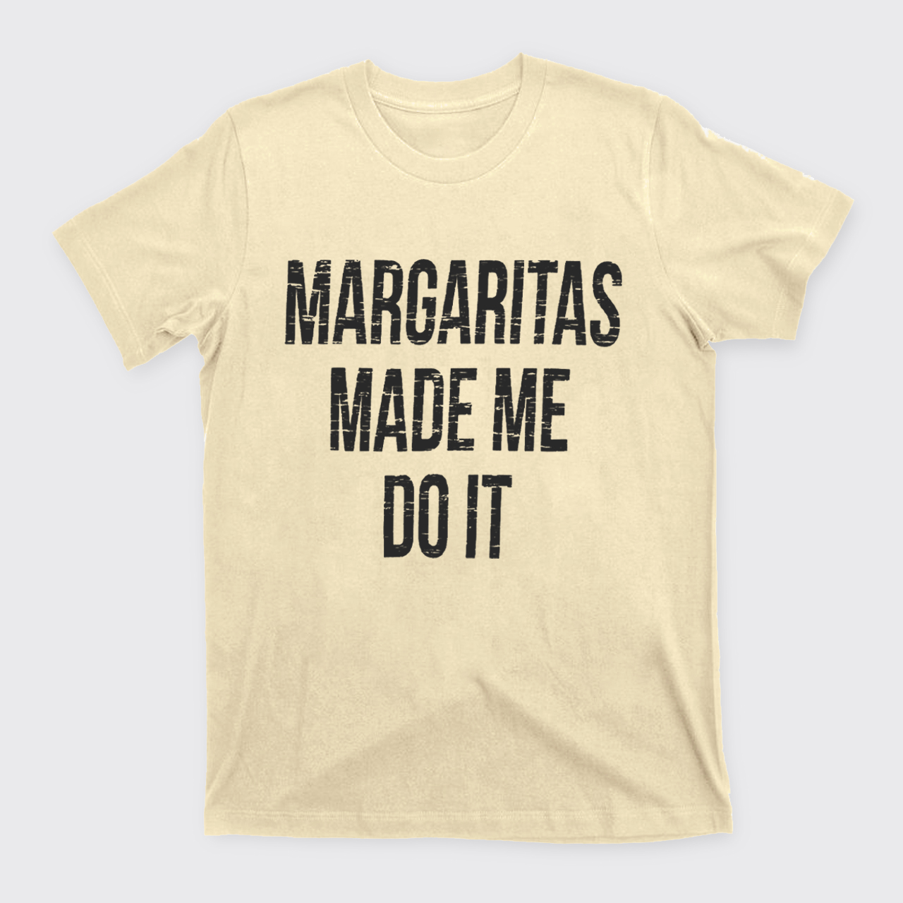 Margaritas Made Me Do It T-Shirts