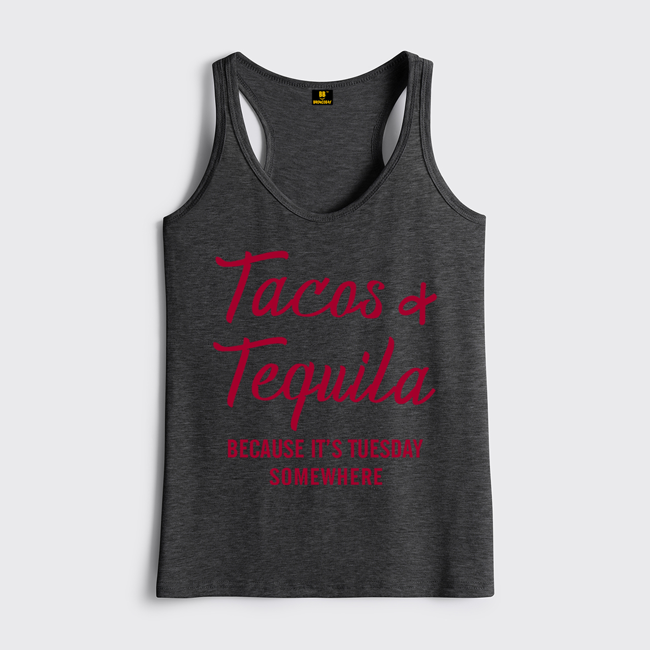 Tacos and Tequila Because It's Tuesday Somewhere Classic Tanks