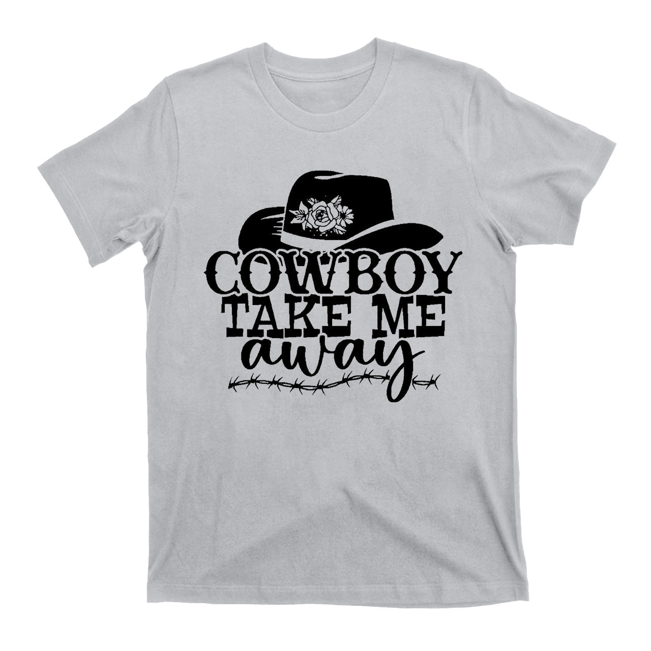 Cowboy Take Me Away Cowboy T-Shirts