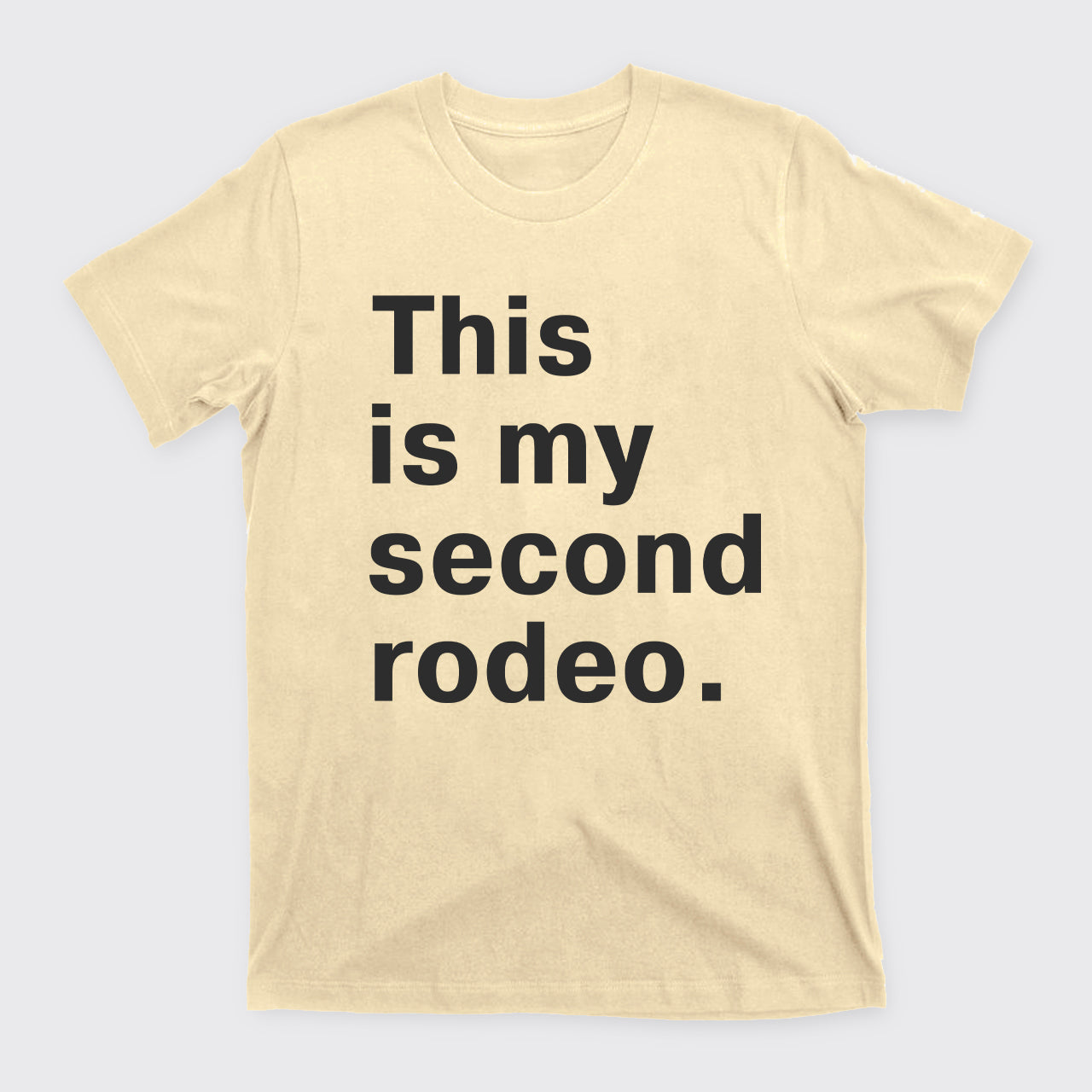 This Is My Second Rodeo T-Shirts