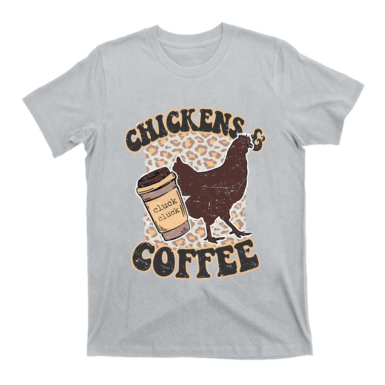 Chickens and Coffee Cluck Cluck T-Shirts