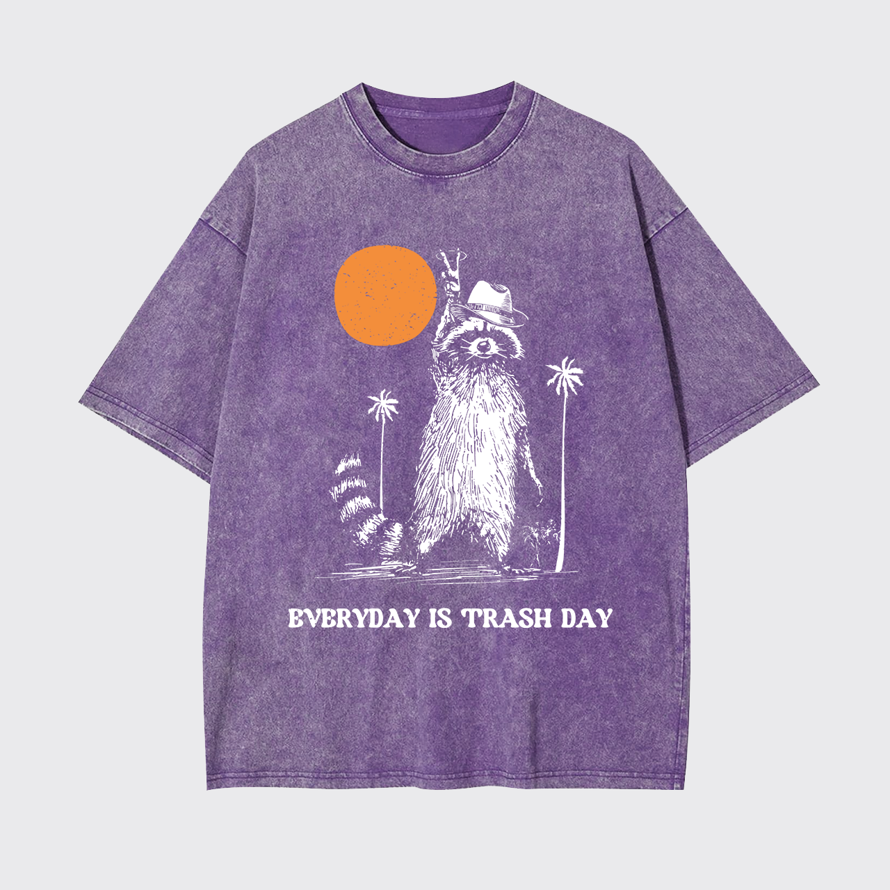 Everyday Is Trash Day,Raccoon Garment-dye Tees