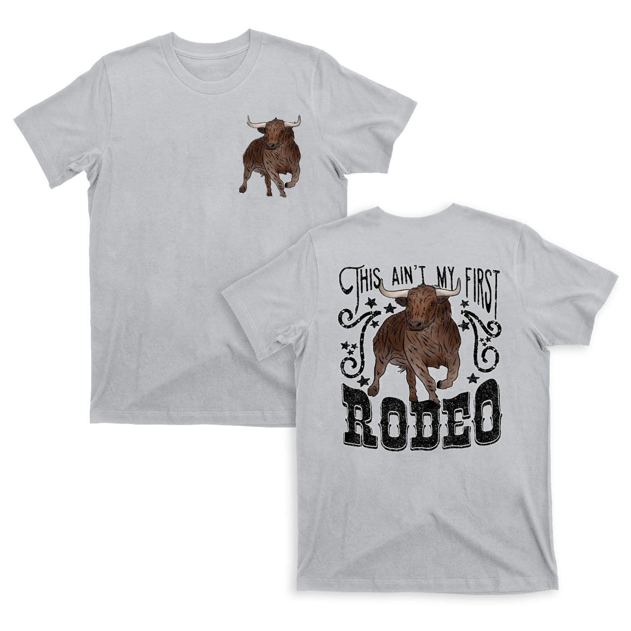 This Ain't My First Rodeo T-Shirts