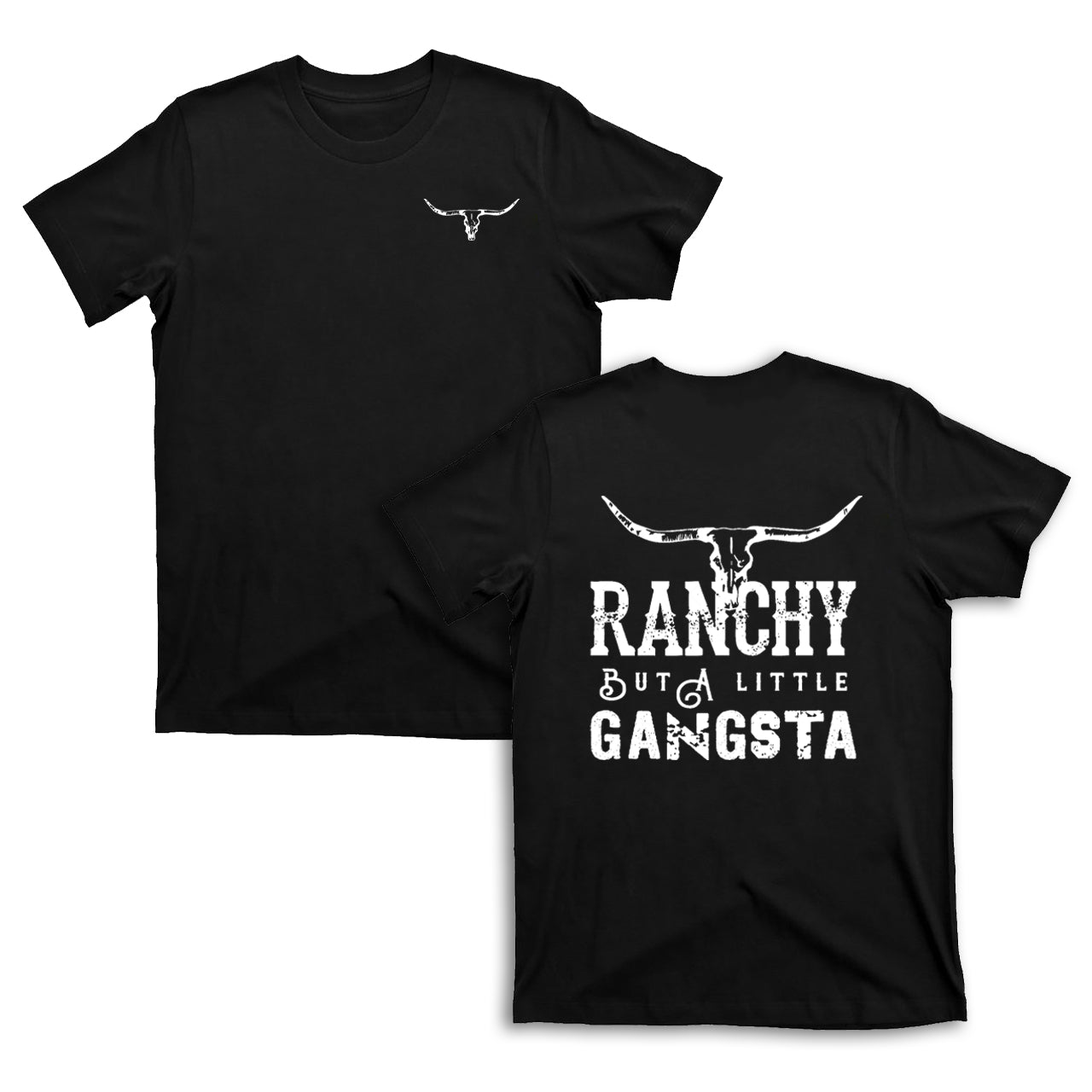 Ranchy But A Little Gansta T-Shirts