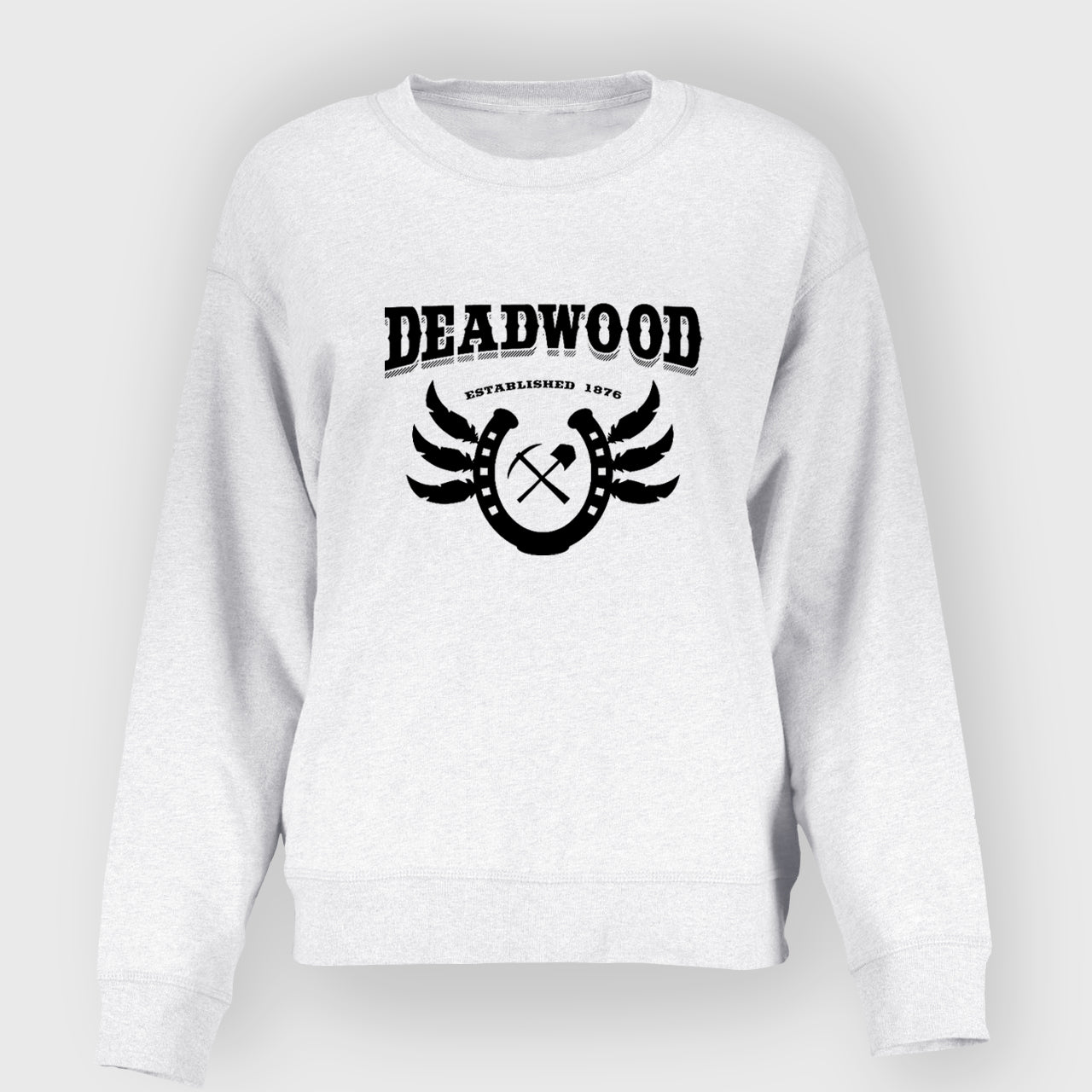 Deadwood. Established 1876 Sweatshirt