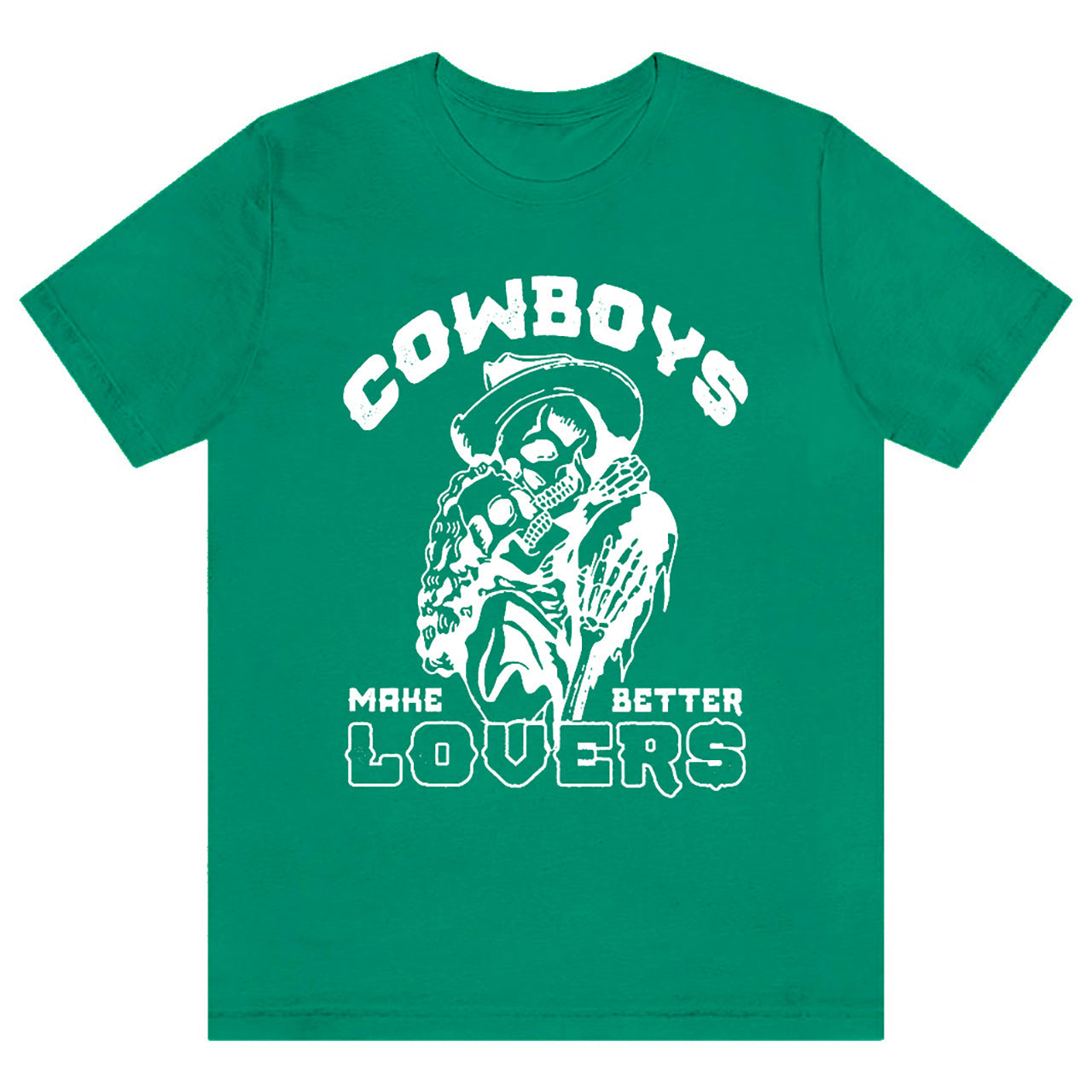 Cowboys Make Better Lovers Tees