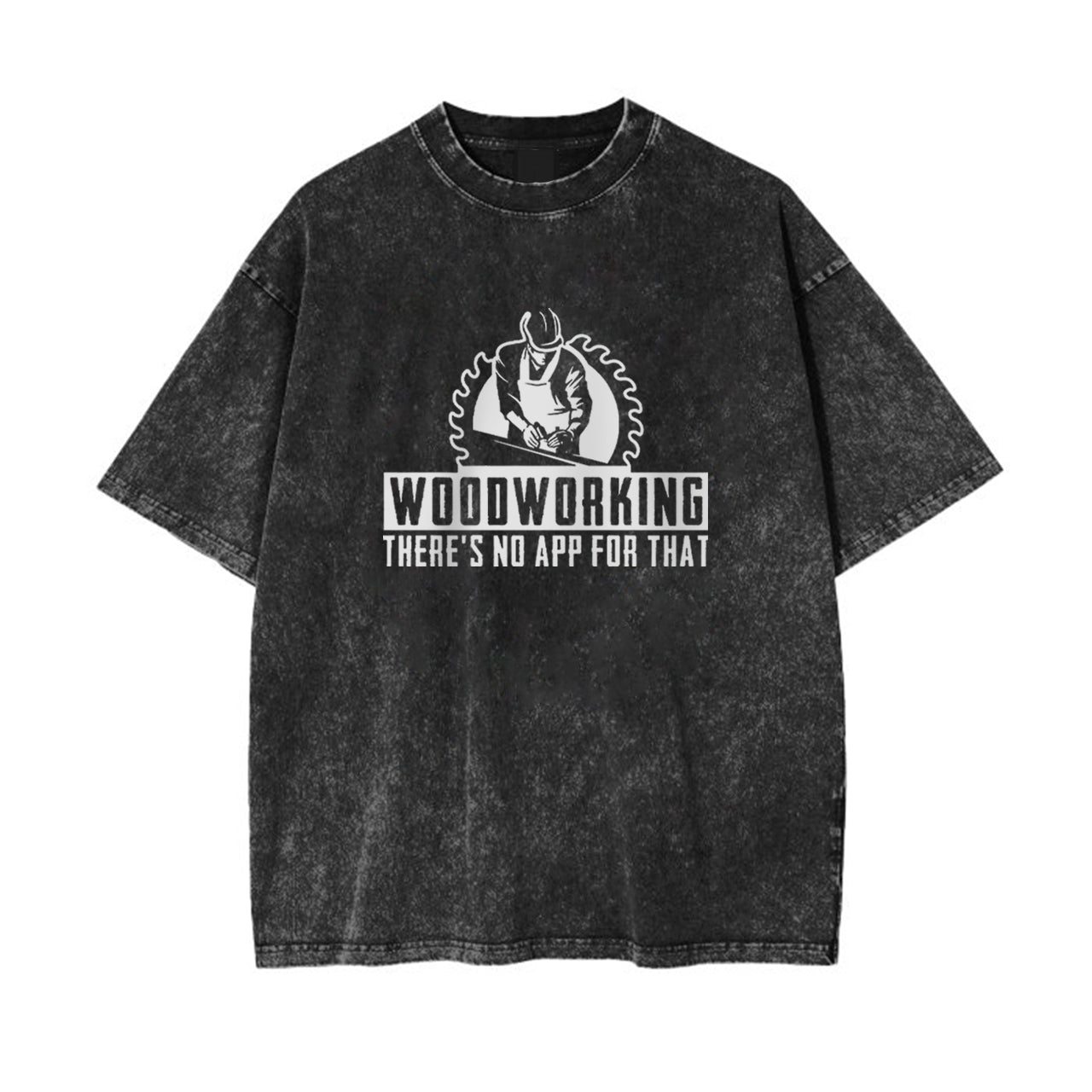 Woodworking There's No App for That Garment-dye Tees