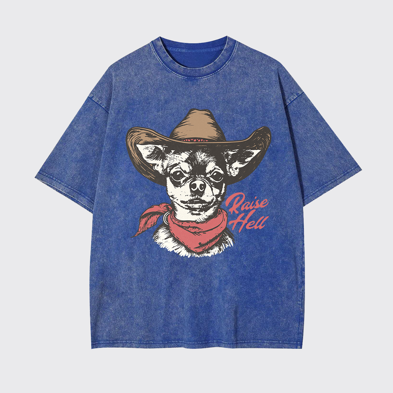 Cowboy Chihuahua,Raise Hell Garment-dye Tees