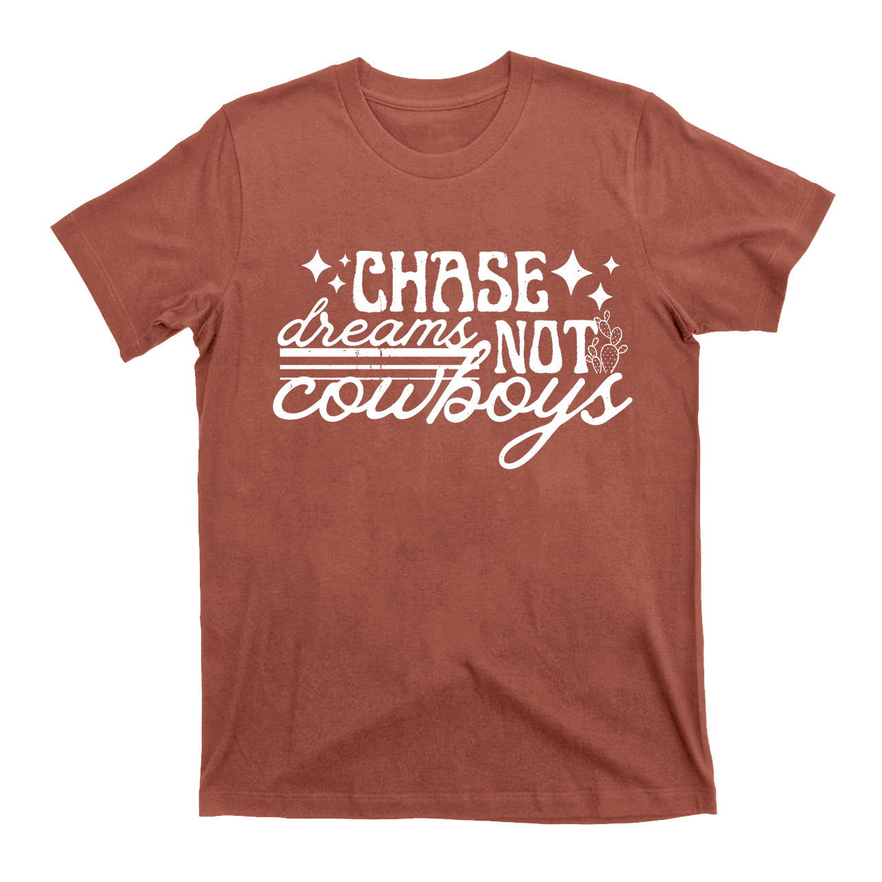 Chase Dreams Not Cowboys T-Shirts