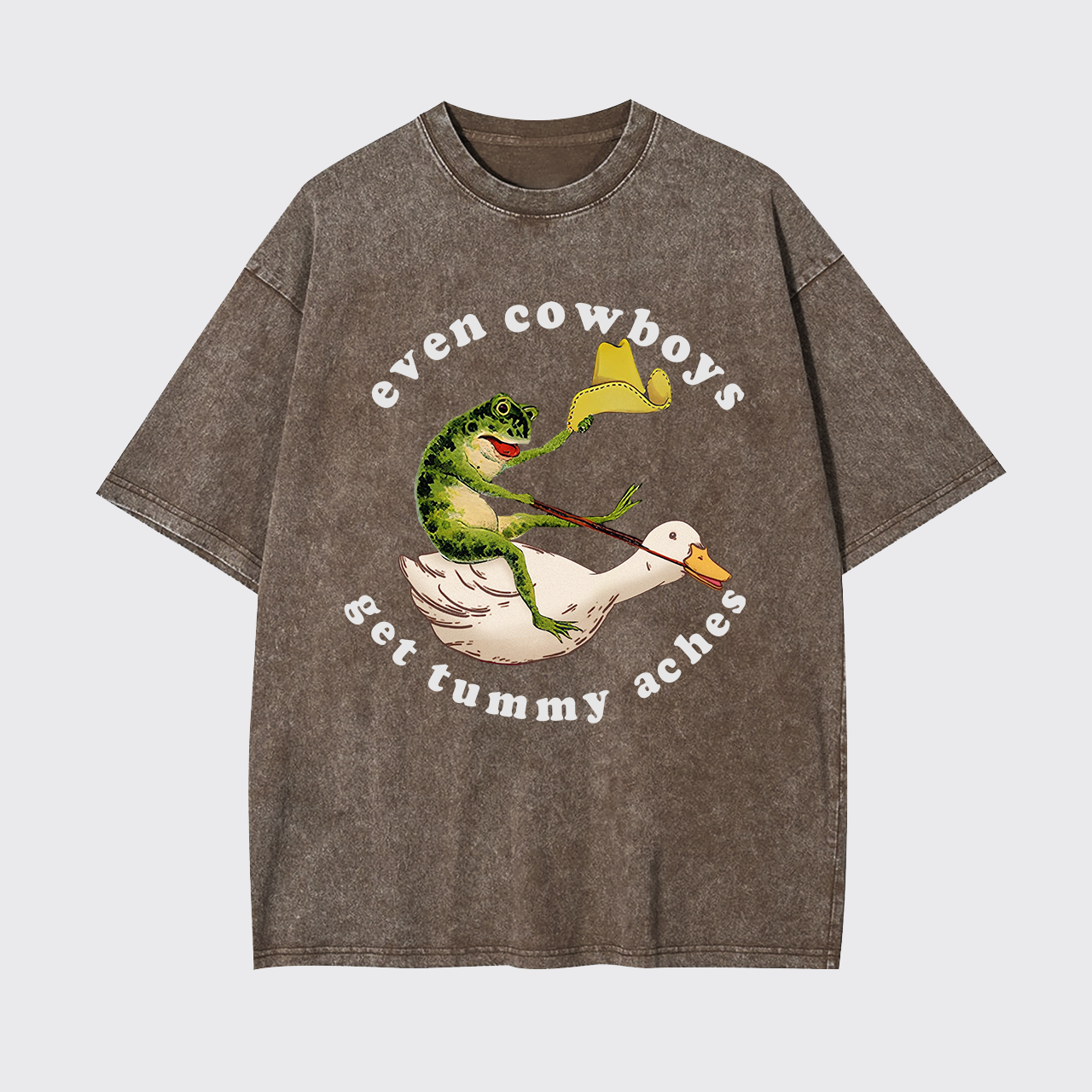 Even Cowboys Get Tummy Aches Garment-dye Tees