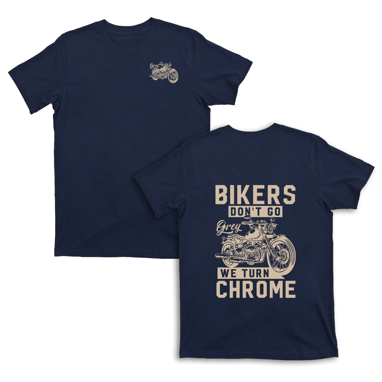Bikers Don‘t Go We Turn Chrome Motorcycle T-shirt