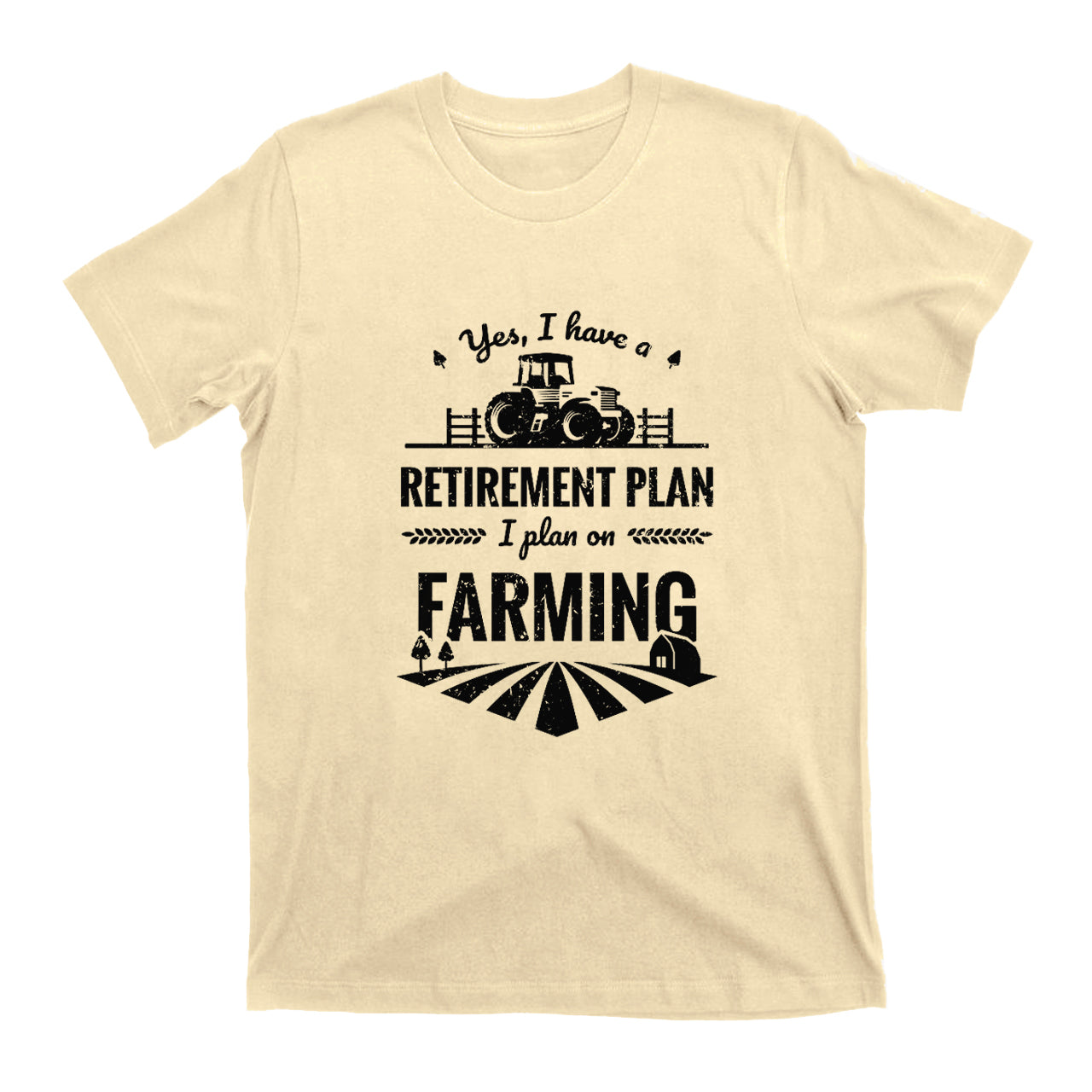 I Plan On Farming T-shirt