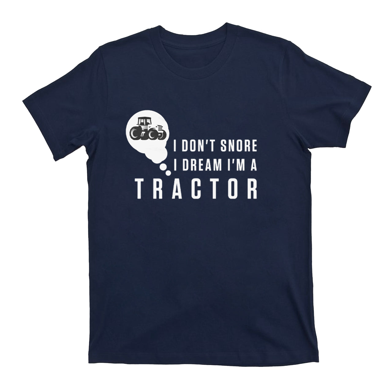 I Dream I'm A Tractor T-shirt