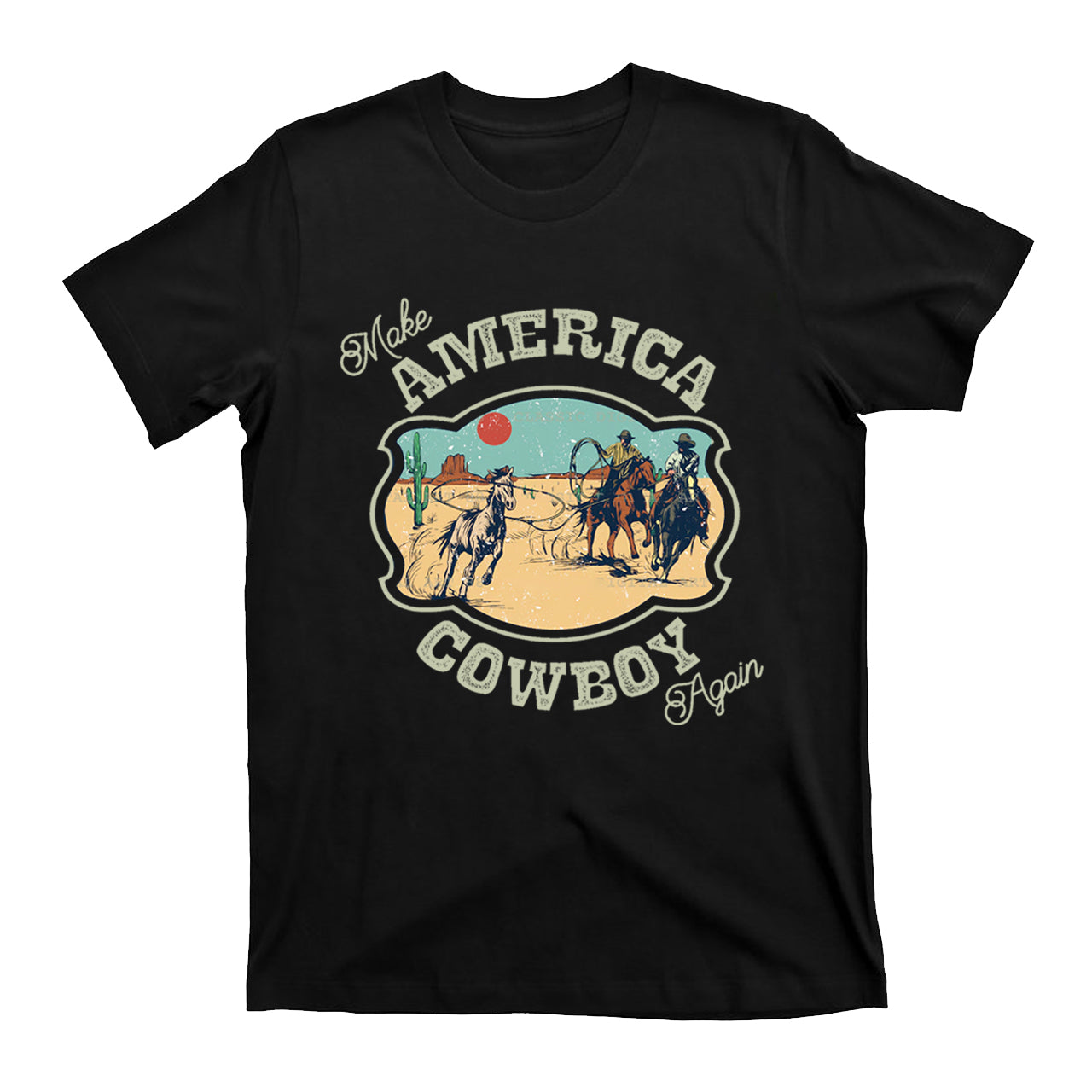 Make America Cowboy Again T-Shirts
