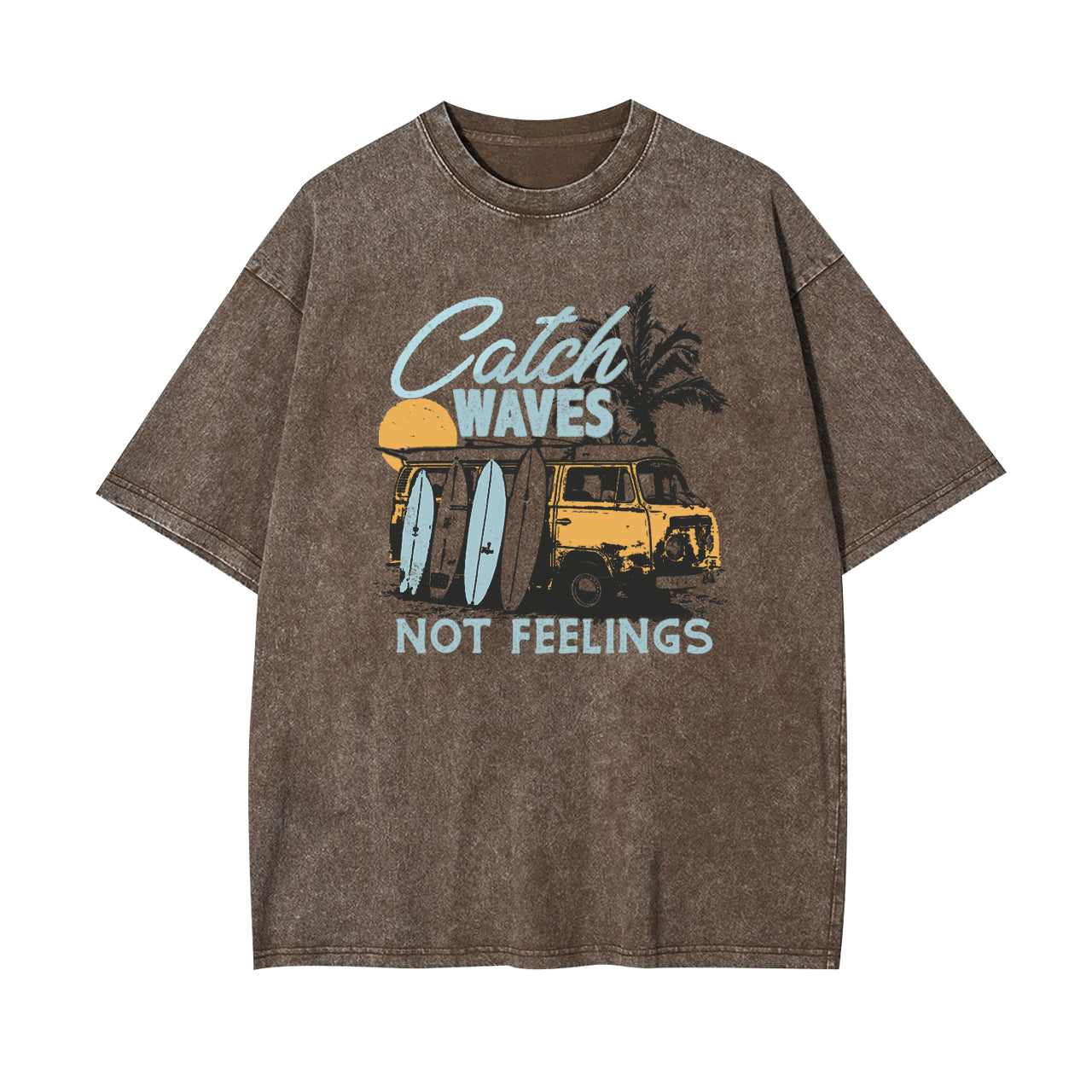 Catch Waves Not Feelings Garment-dye Tees